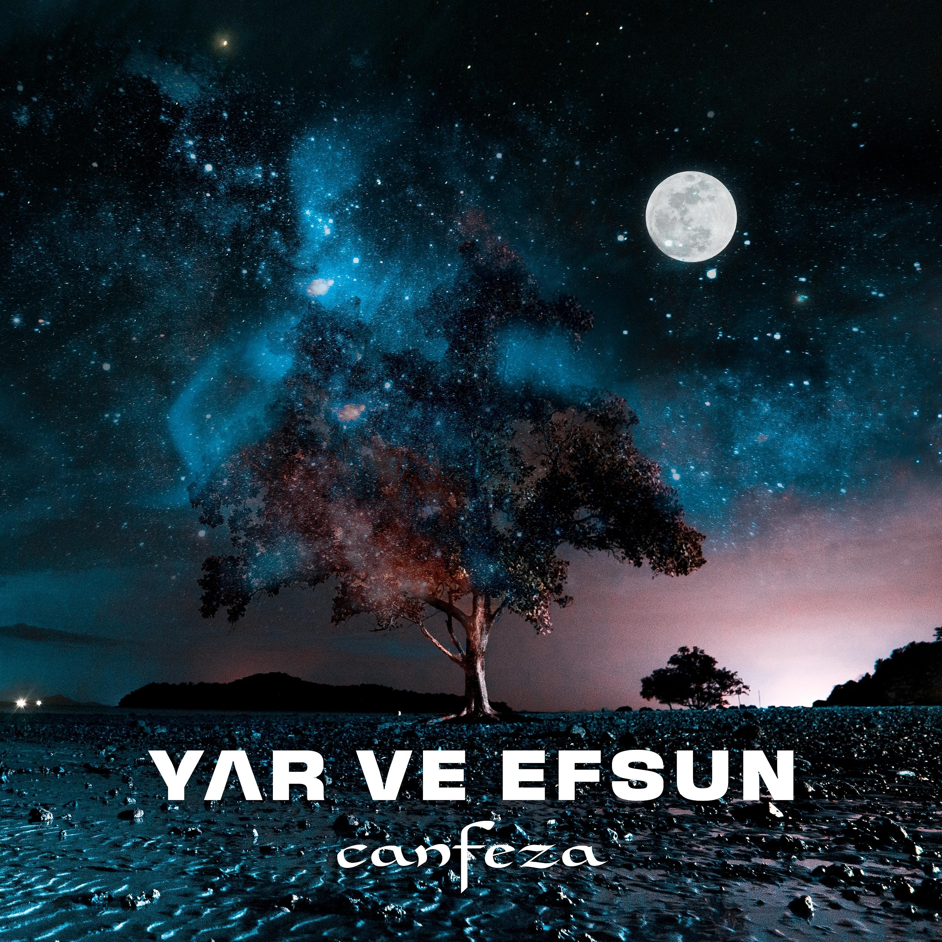 Постер альбома Yar Ve Efsun