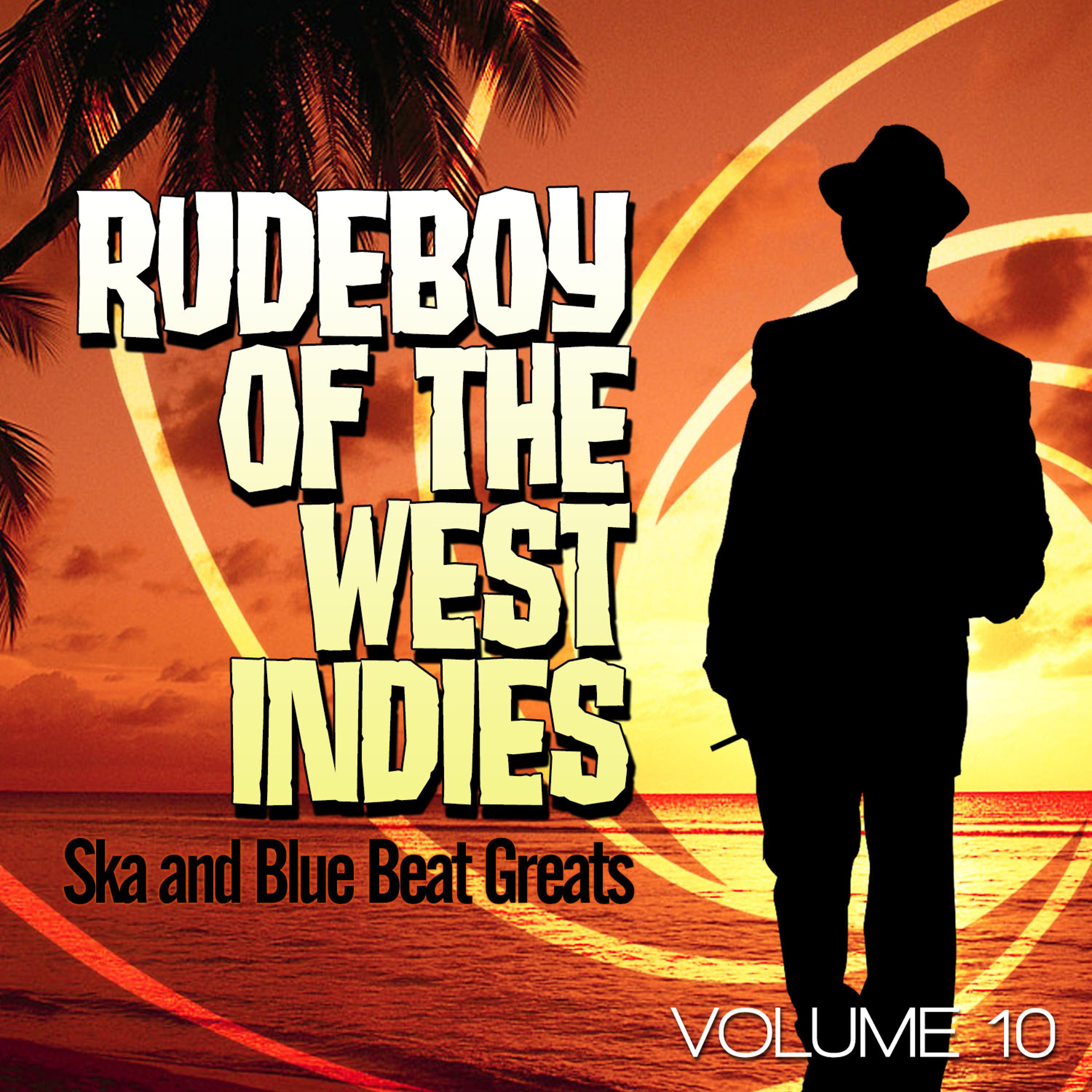 Постер альбома Rudeboy of the West Indies - Ska and Blue Beat Greats, Vol. 10