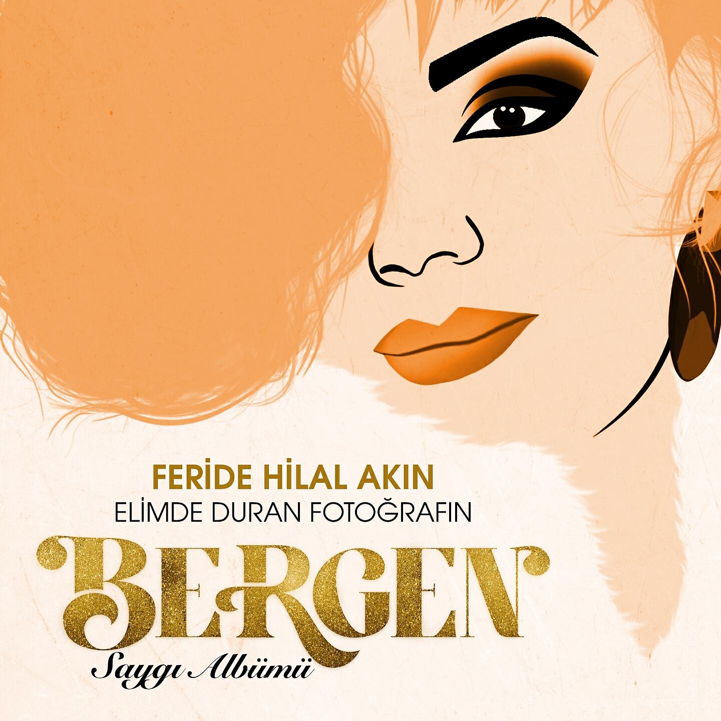 Feride Hilal Akın - Elimde Duran Fotoğrafın (Saygı Albümü: Bergen)