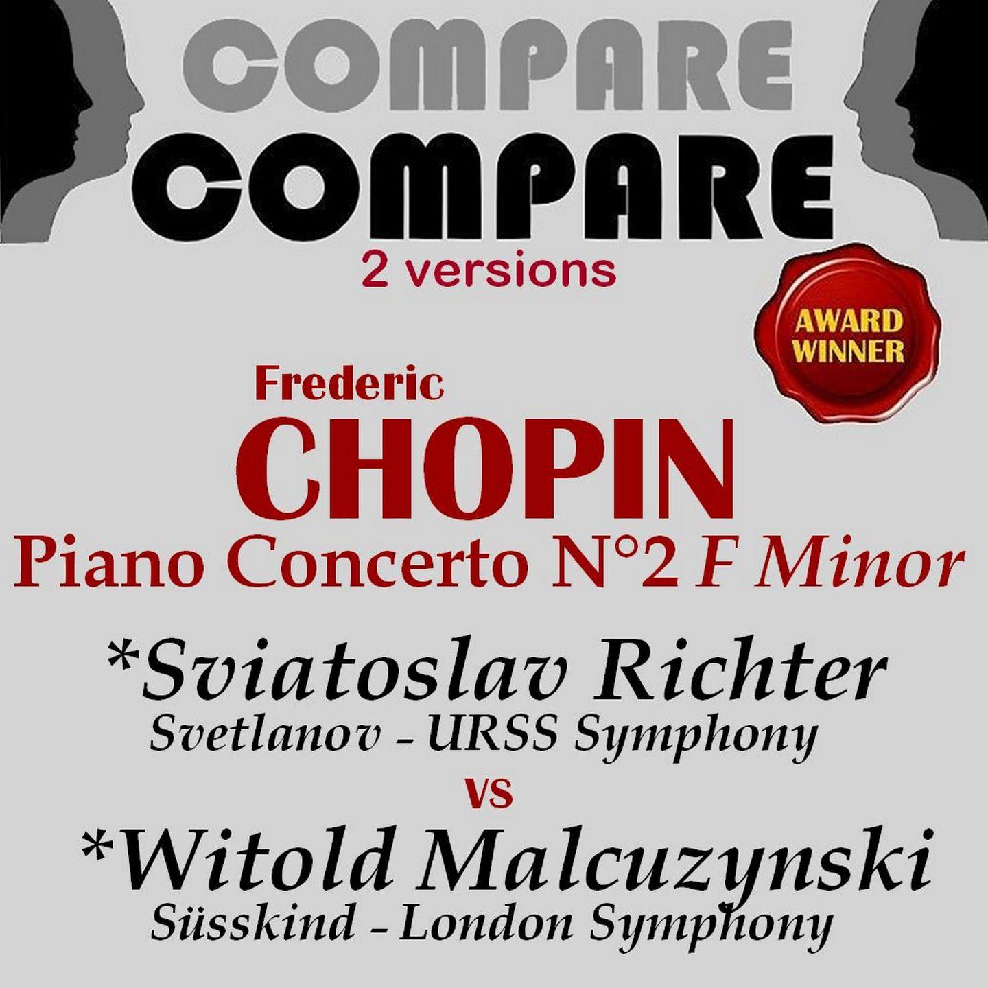 Постер альбома Chopin: Piano Concerto No. 2 in F Minor, Sviatoslav Richter vs. Witold Malcuzynski (Compare 2 Versions)