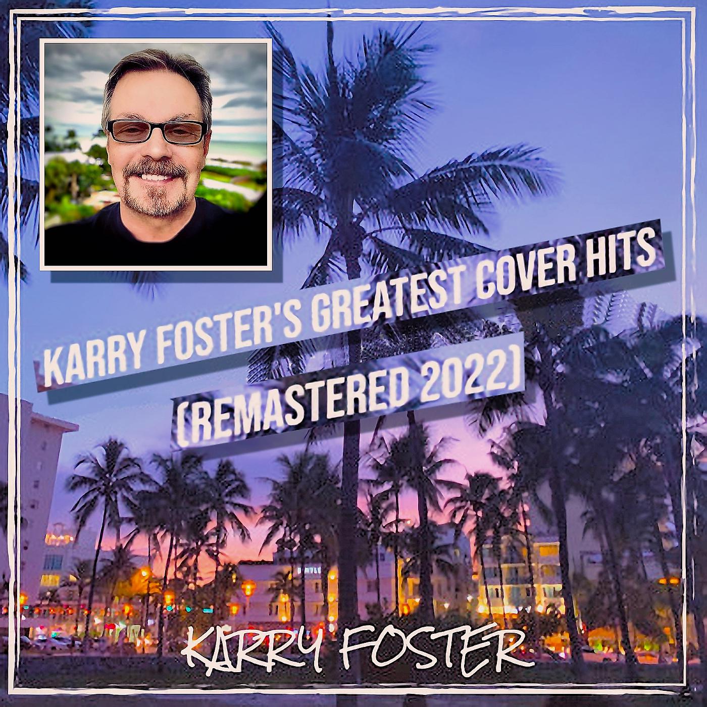 Постер альбома Karry Foster's Greatest Cover Hits (Remastered 2022)