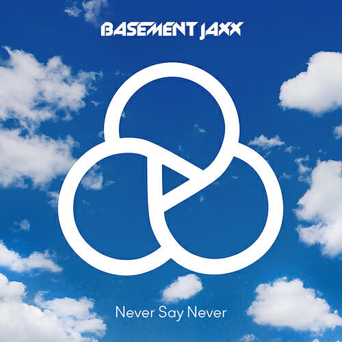 Basement Jaxx - Never Say Never (Gotsome Bring It Back Remix)