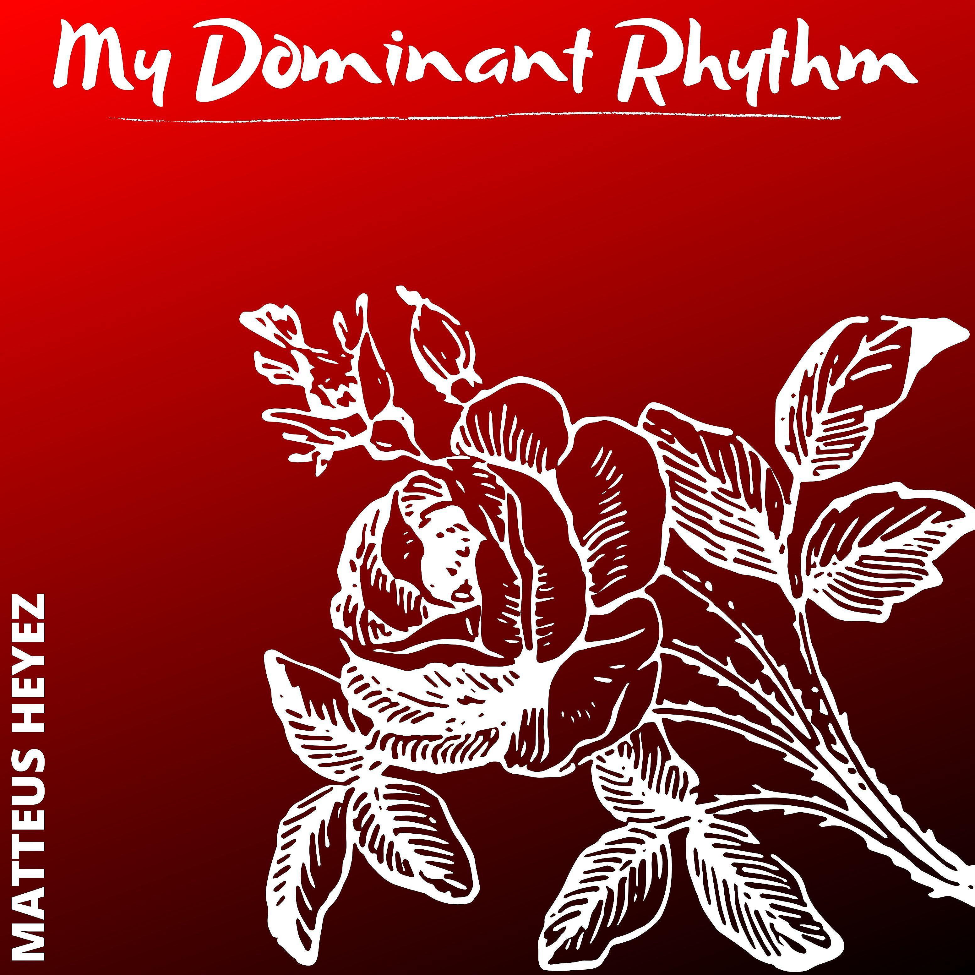 Matteus Heyez - My Dominant Rhythm