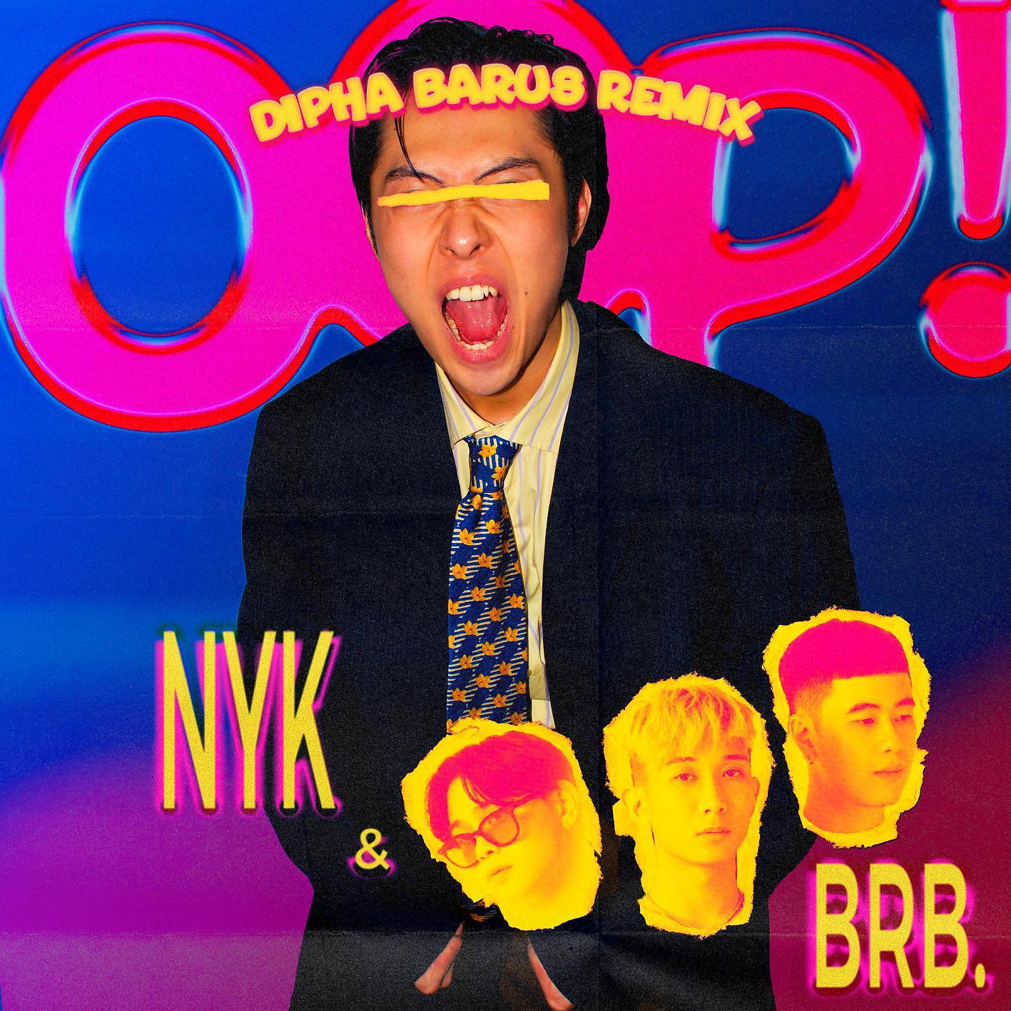 NYK - OOP! (Dipha Barus Remix)