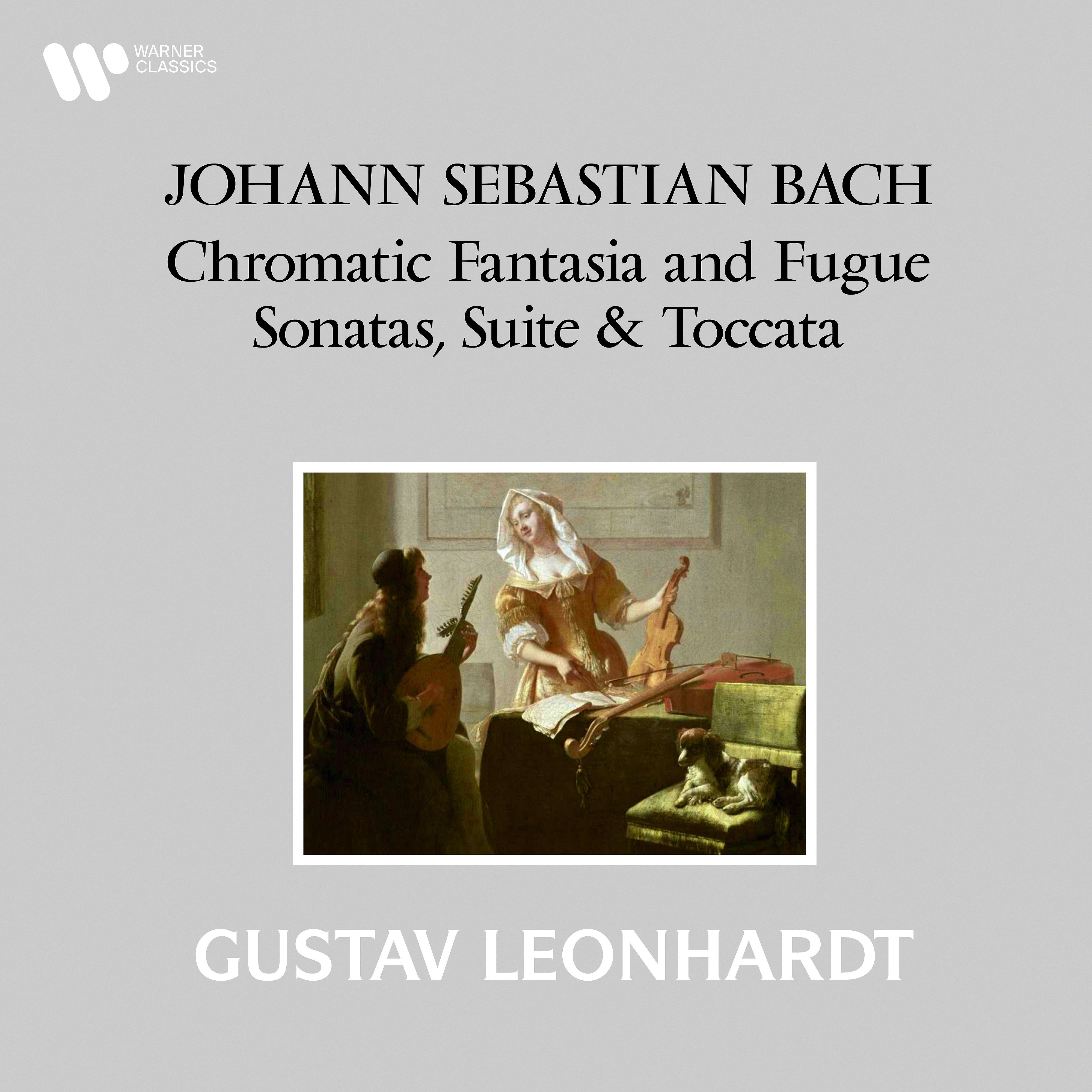 Постер альбома Bach: Chromatic Fantasia and Fugue, Sonatas, Suite & Toccata