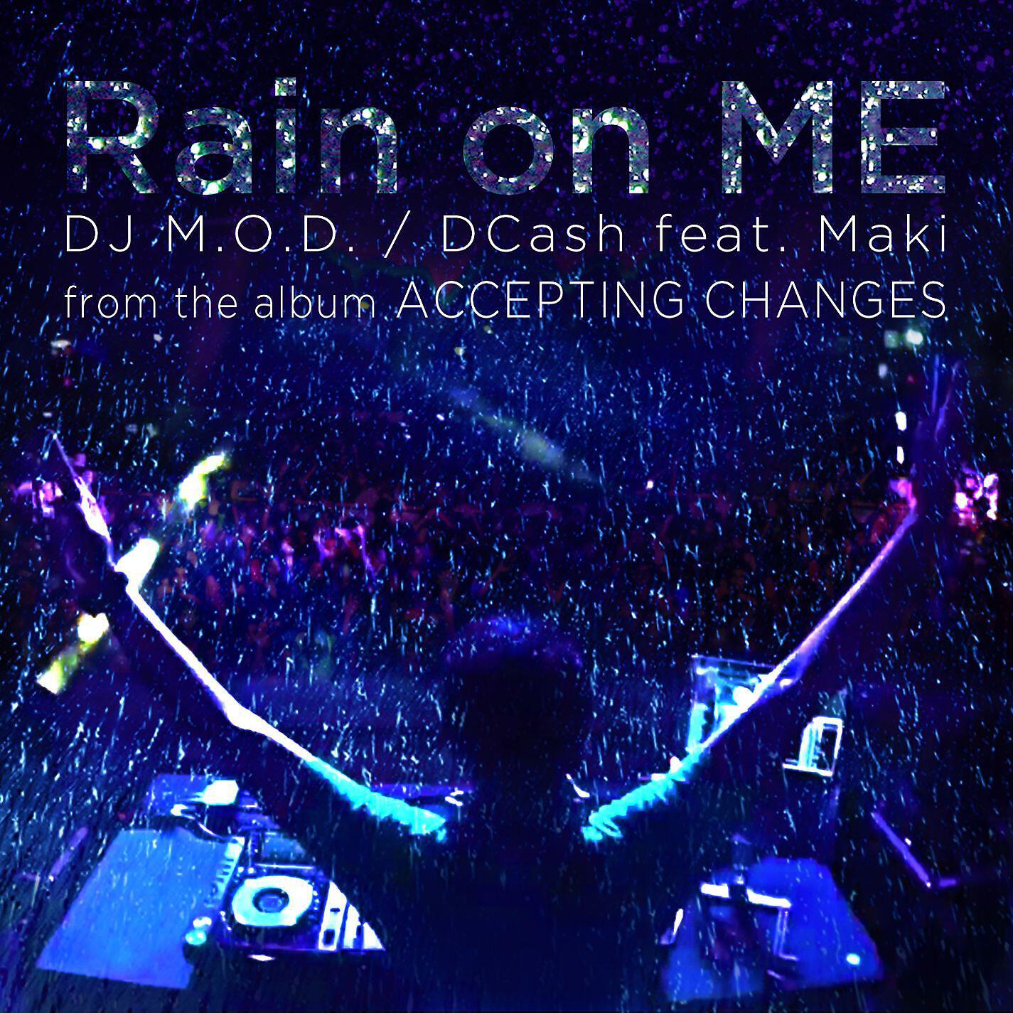DJ M.O.D. - Rain On Me (feat. DCash and Maki)