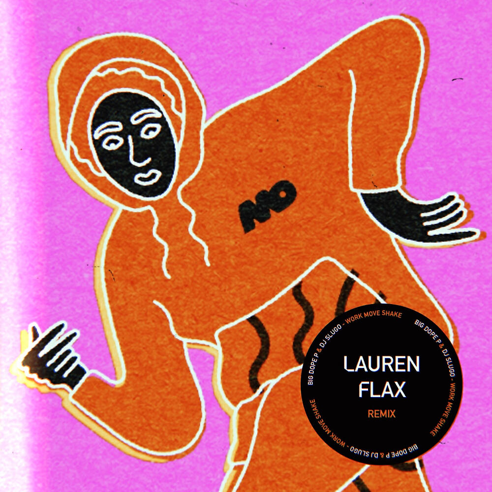 Big Dope P - Work Move Shake (Lauren Flax Remix)