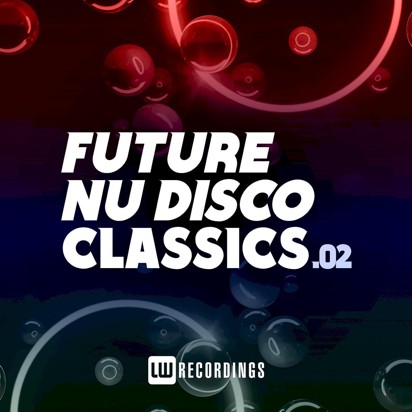 Постер альбома Future Nu Disco Classics, Vol. 02