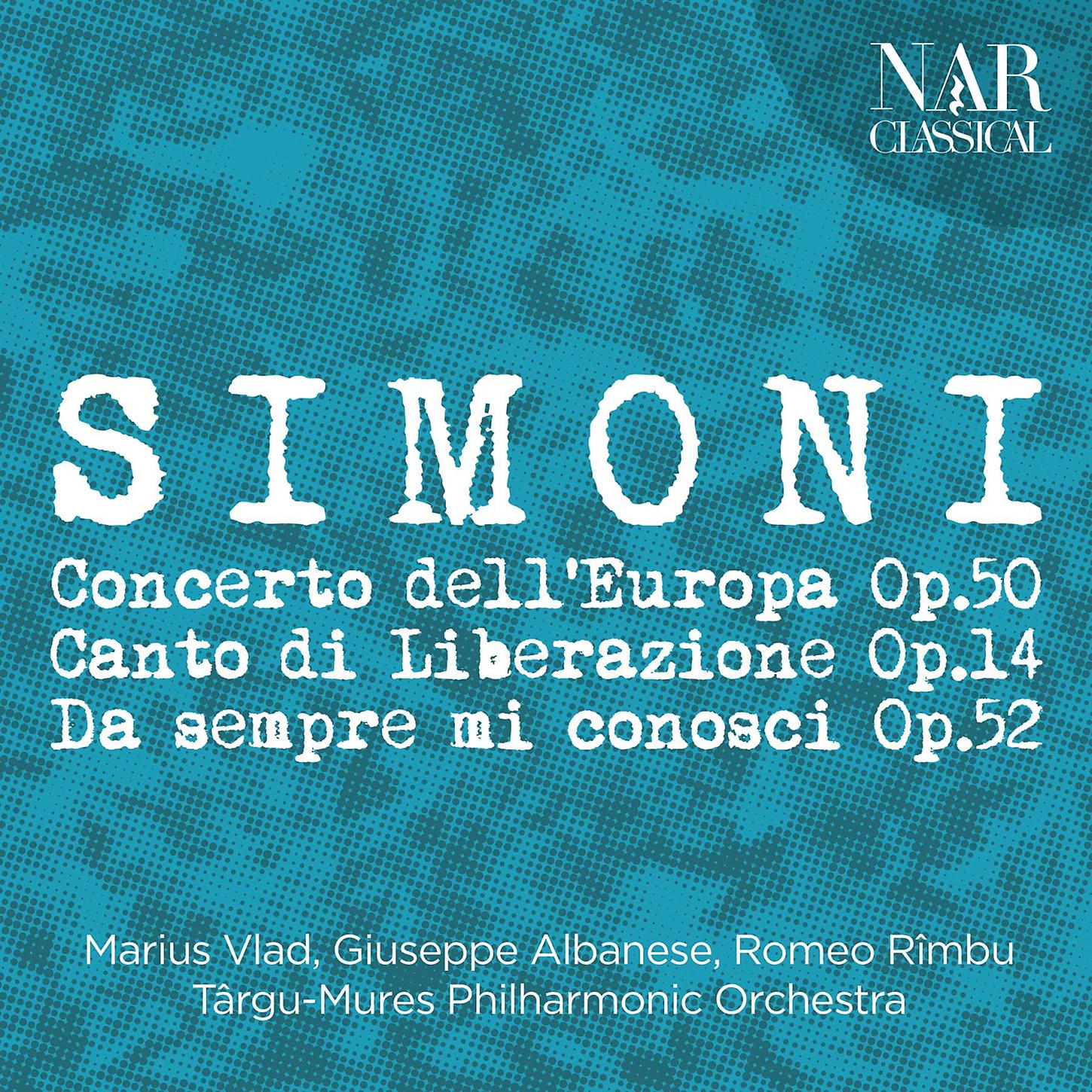 Постер альбома Luciano Simoni: Concerto Dell'Europa Op. 50, Canto di Liberazione Op. 14, Da sempre mi conosci Op. 52