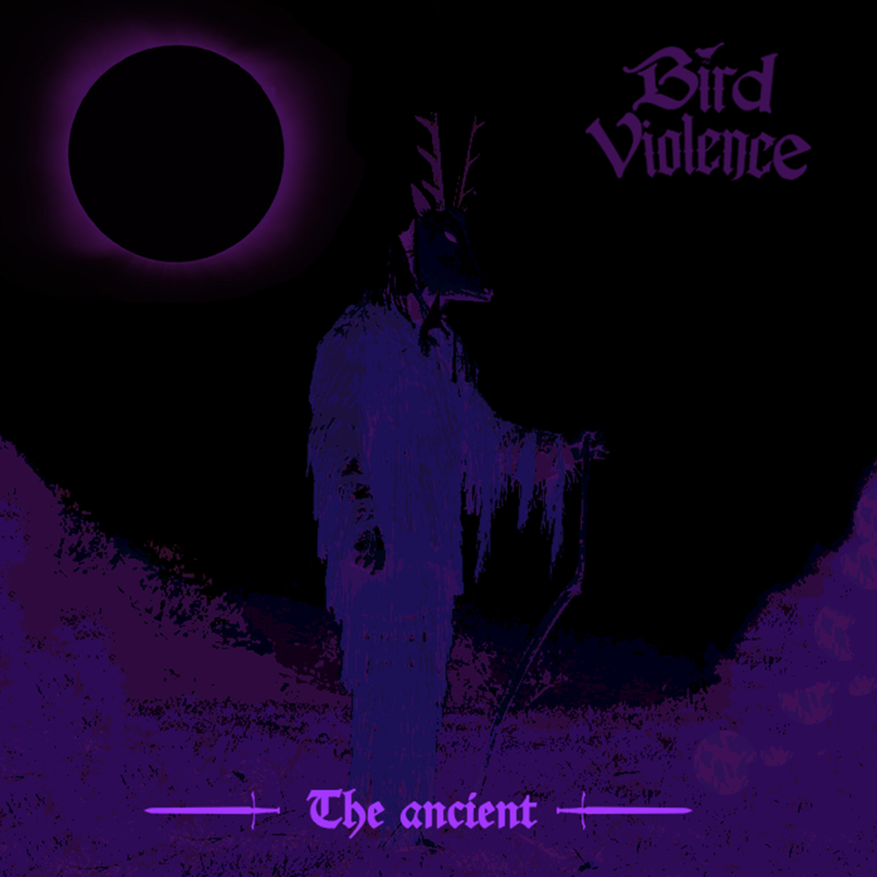 Bird Violence - The Ancient