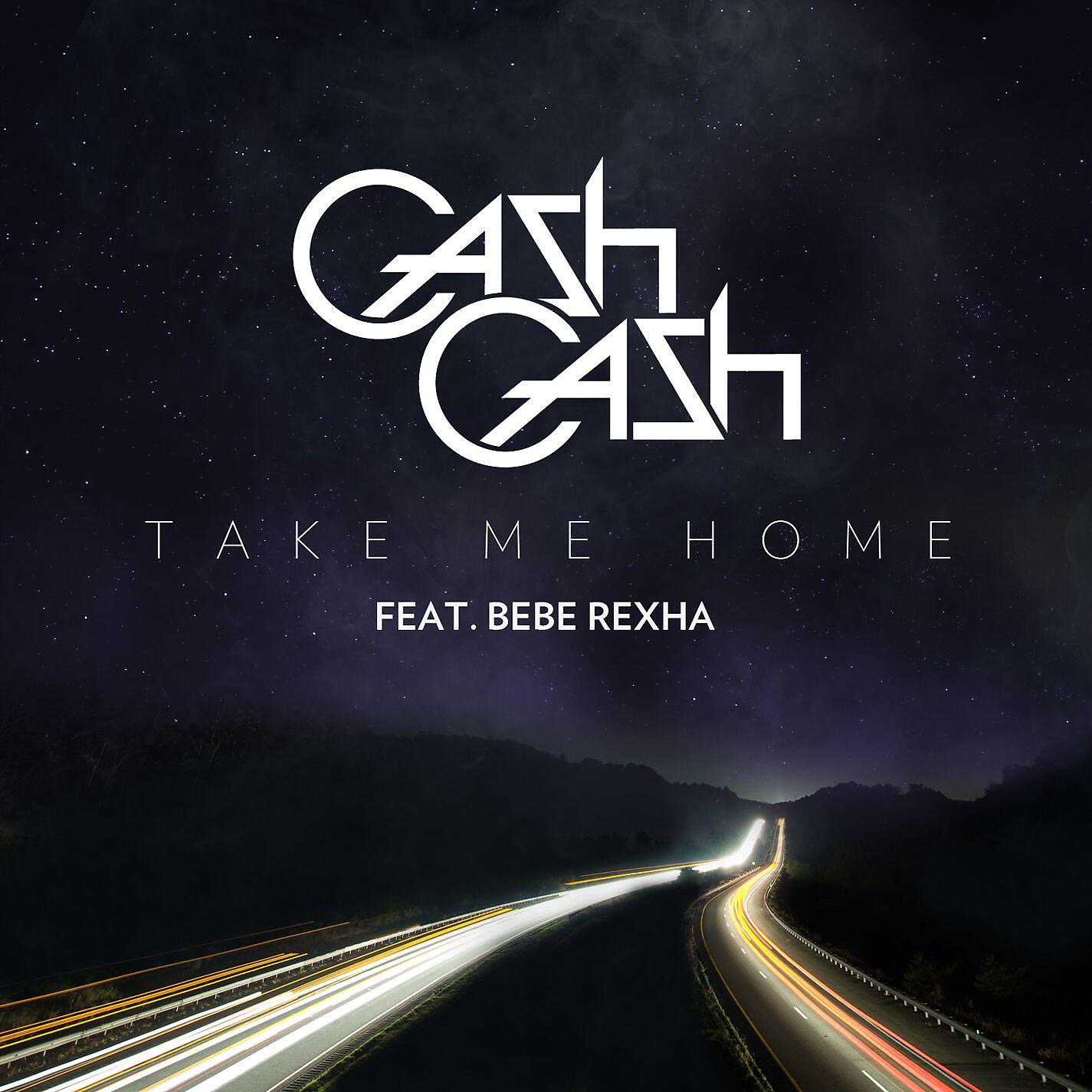 Cash Cash - Take Me Home (feat. Bebe Rexha Alex Guesta & Yan Kings) [Radio Edit]