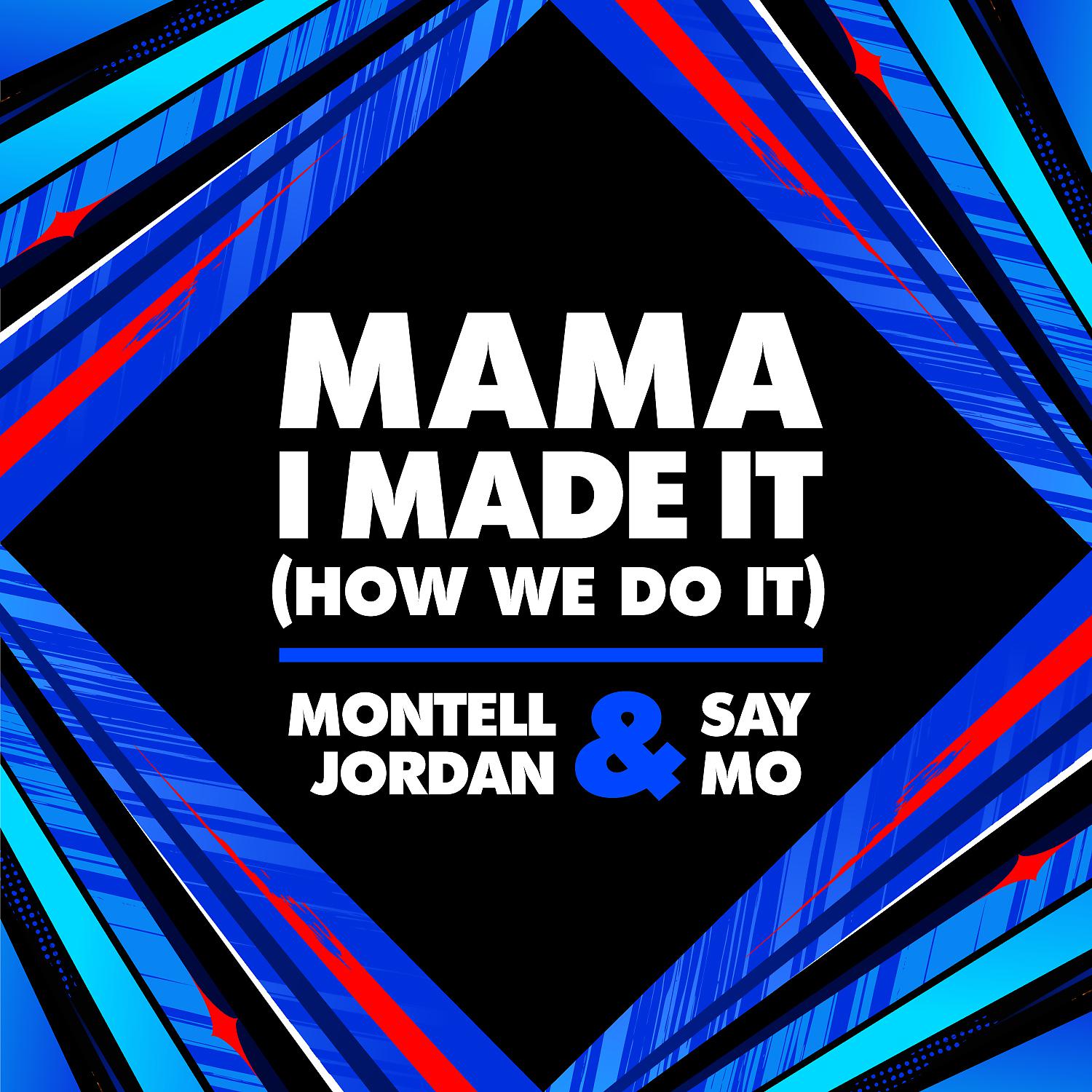 Постер альбома Mama I Made It (How We Do It)