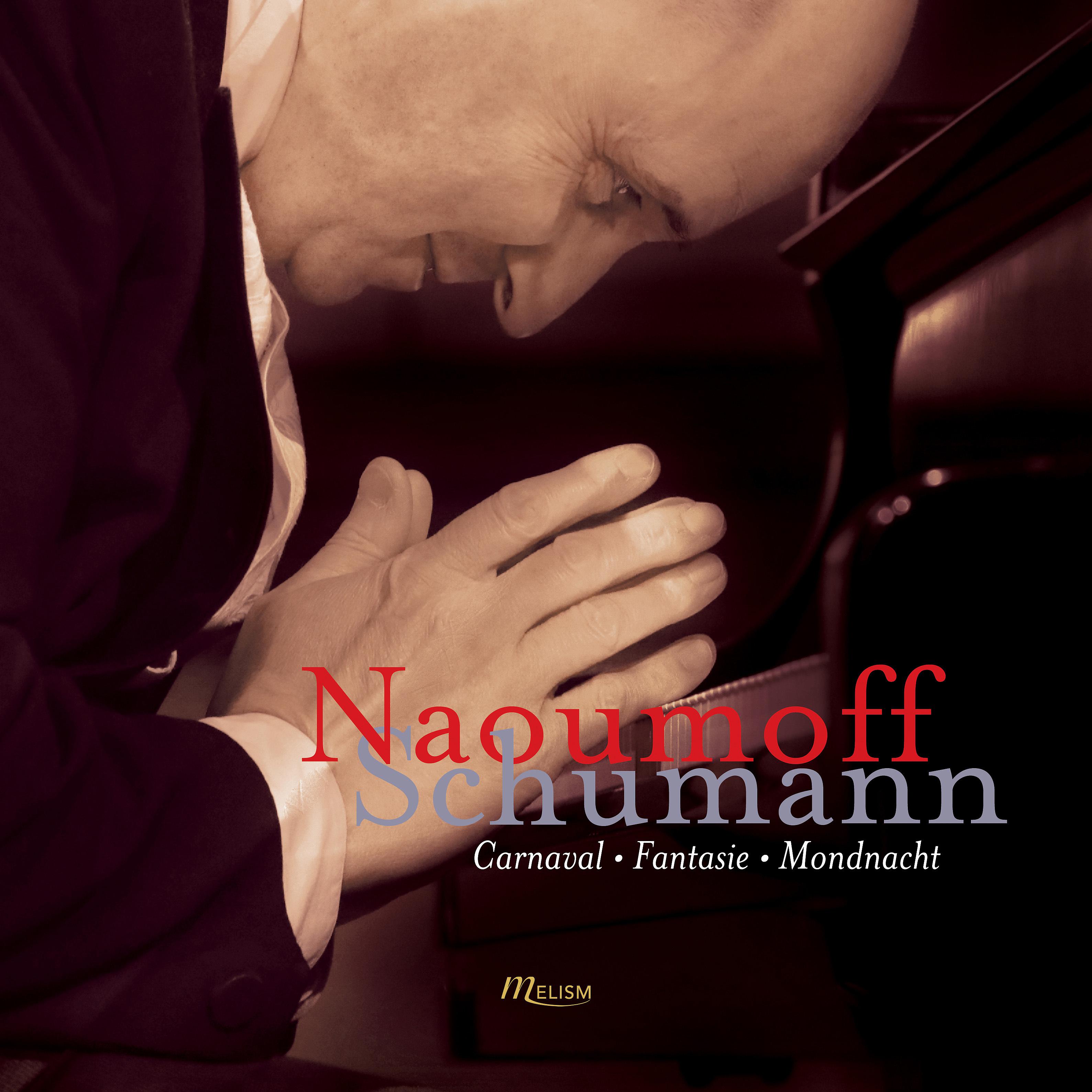 Постер альбома Schumann: Carnaval Op. 9, Fantasie Op. 17 & Mondnacht Op. 39 No. 5