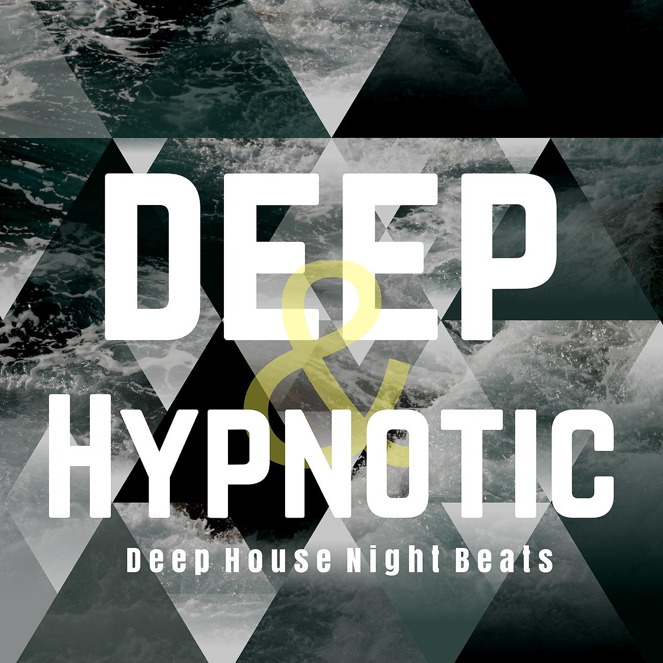 Постер альбома Deep & Hypnotic: Deep House Night Beats