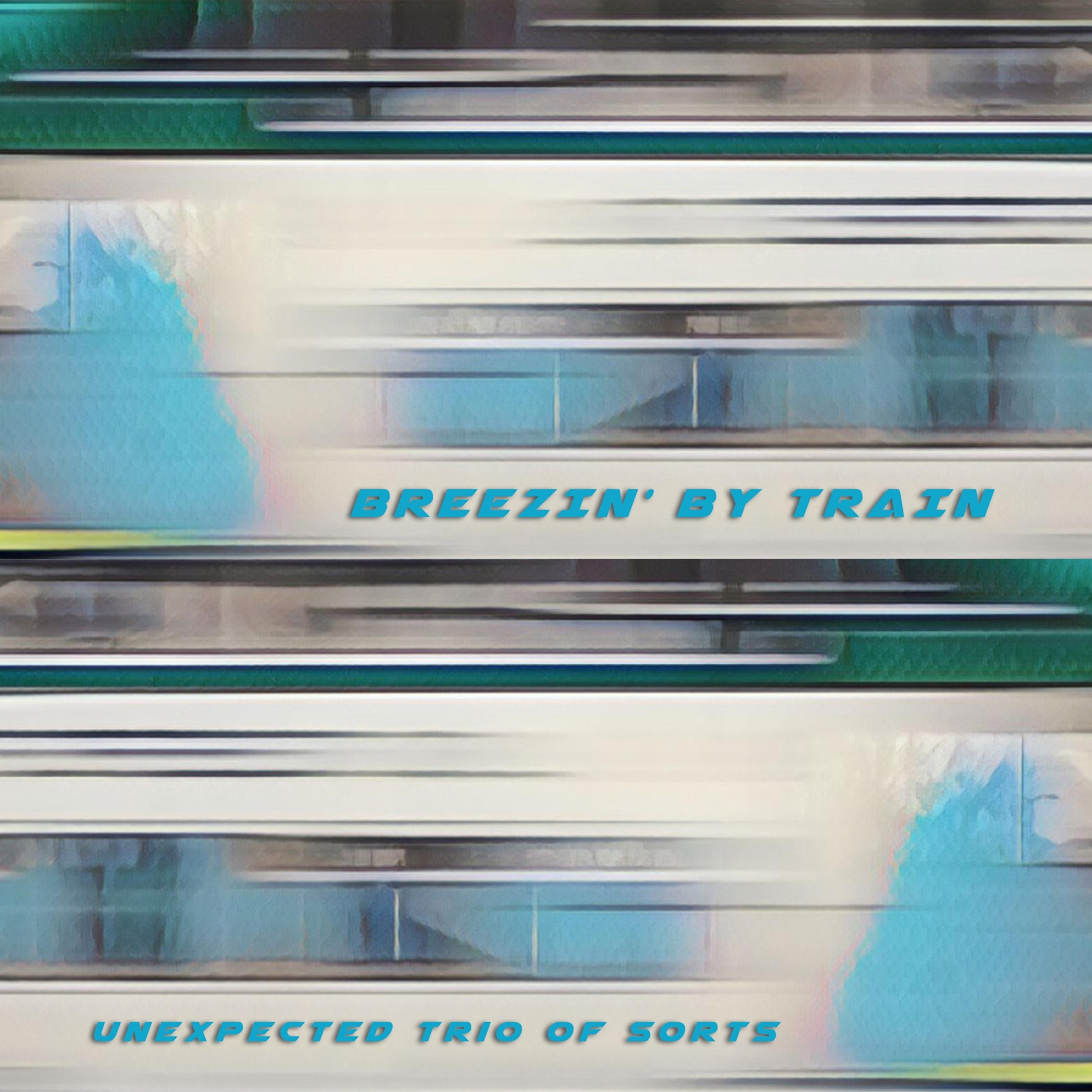 Постер альбома Breezin' by Train