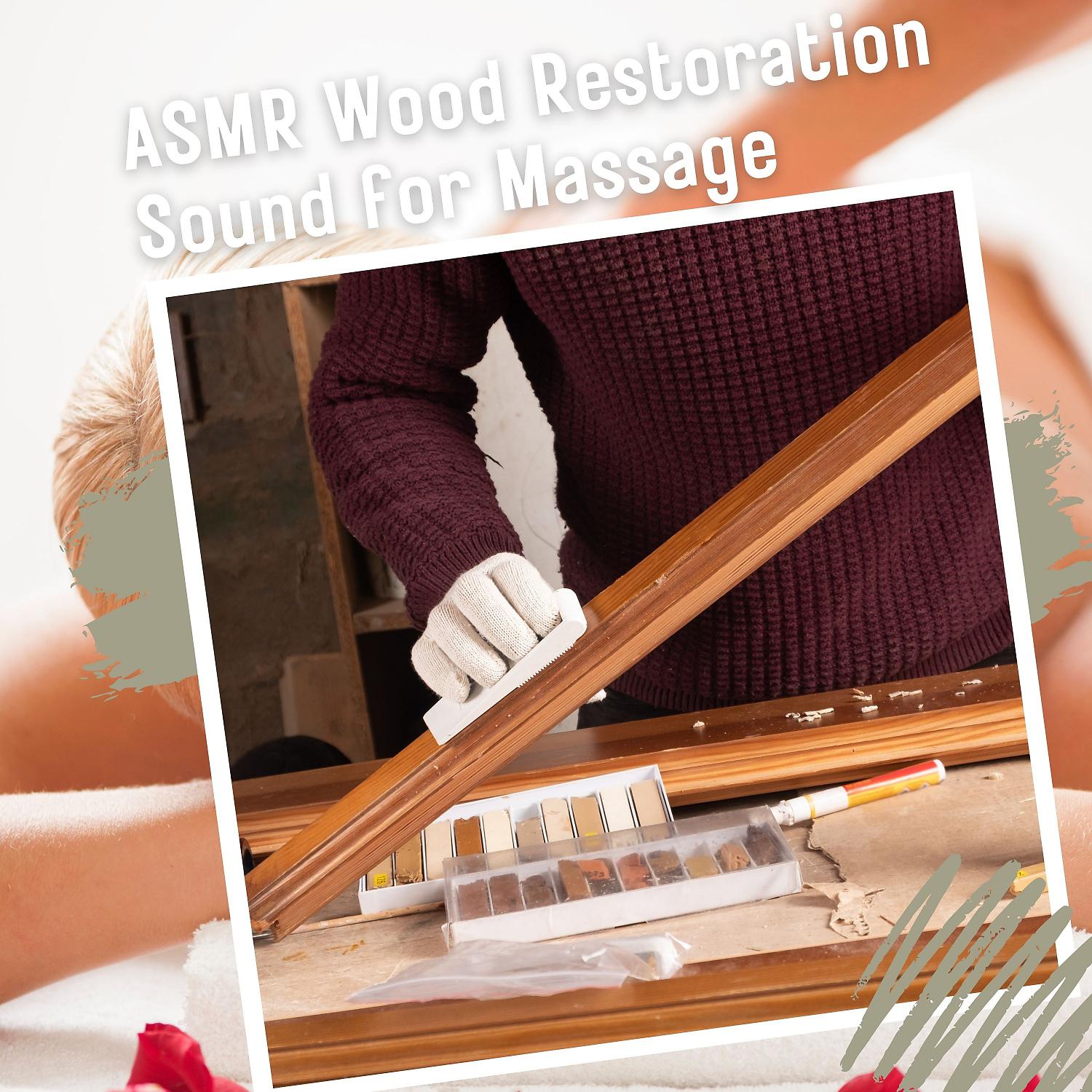 Постер альбома ASMR Wood Restoration Sound for Massage