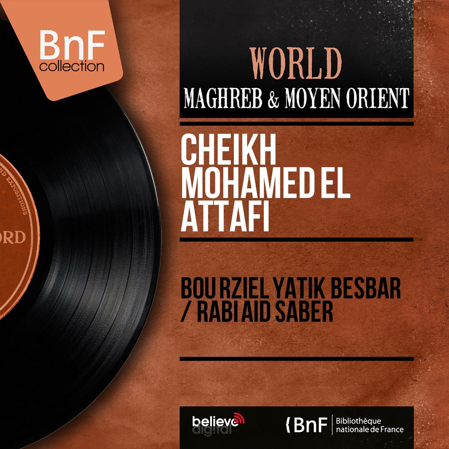 Постер альбома Bou Rziel Yatik Besbar / Rabi Aid Saber (Mono Version)