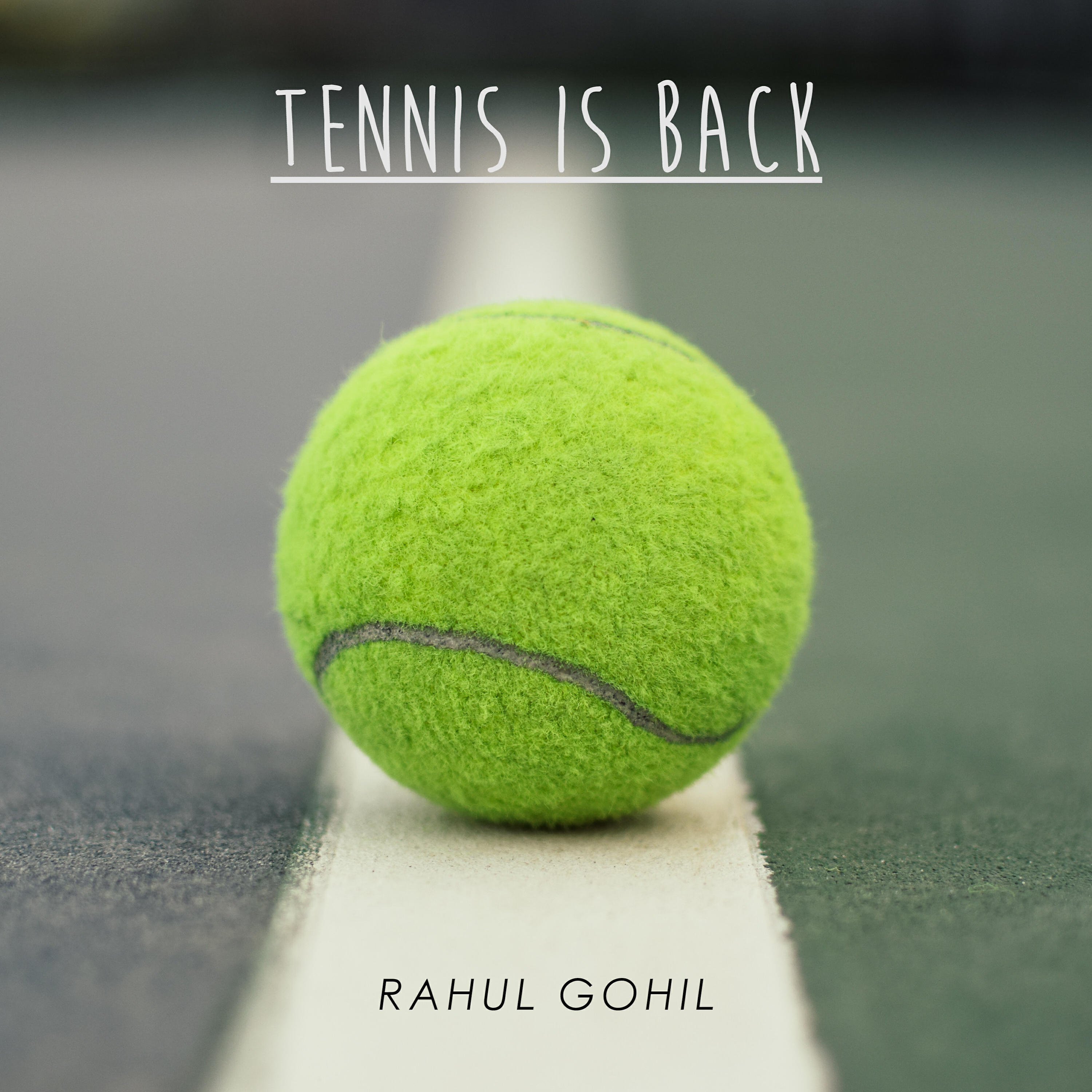 Rahul Gohil - Tennis is Back