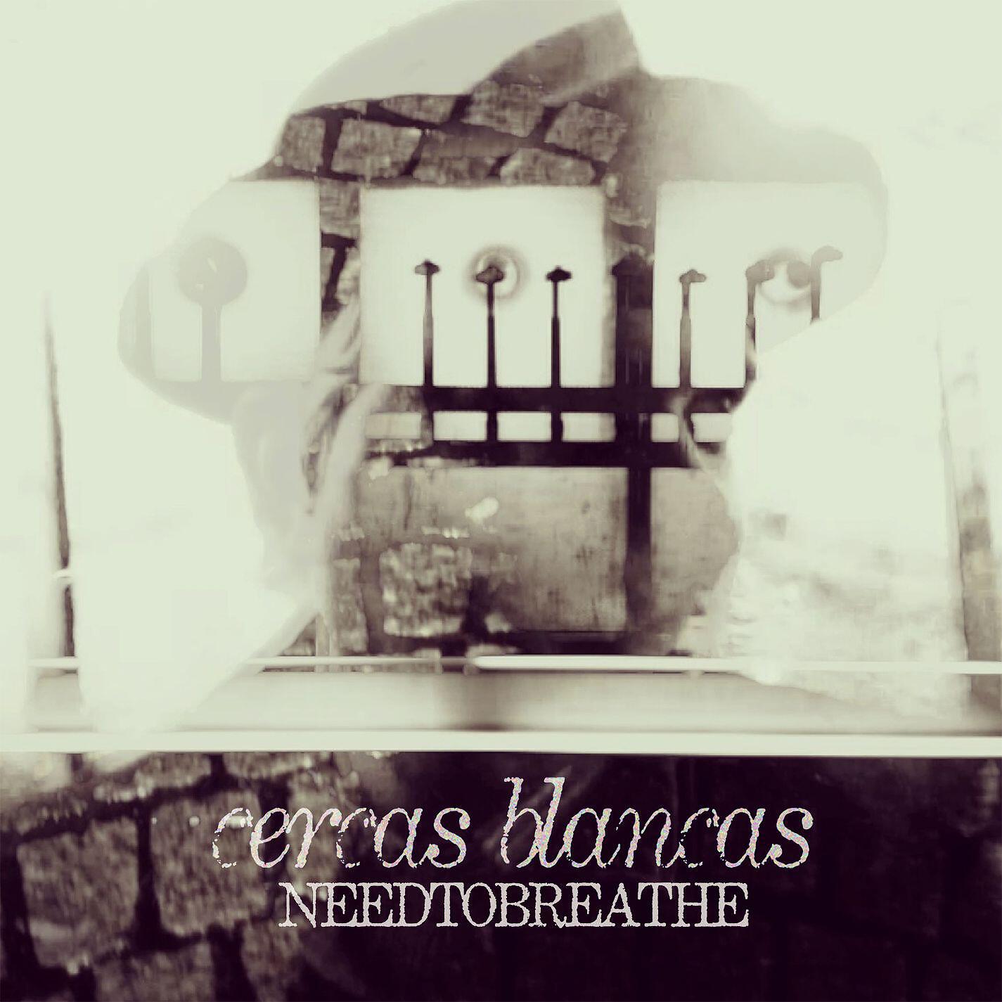 NEEDTOBREATHE - White Fences