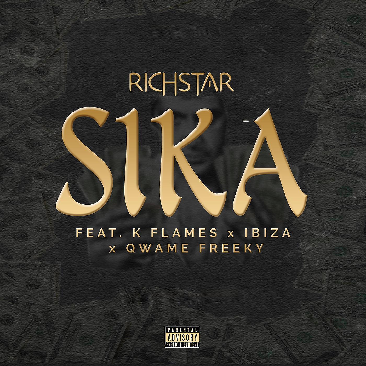 Richstar_Supa - Sika (feat. K Flames,Ibiza & Qwame Freeky)
