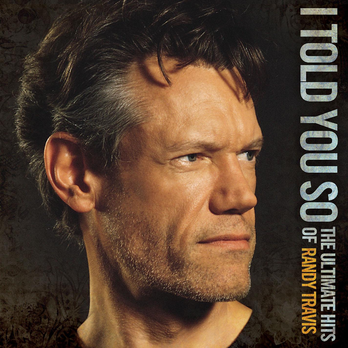 Постер альбома I Told You So - The Ultimate Hits of Randy Travis