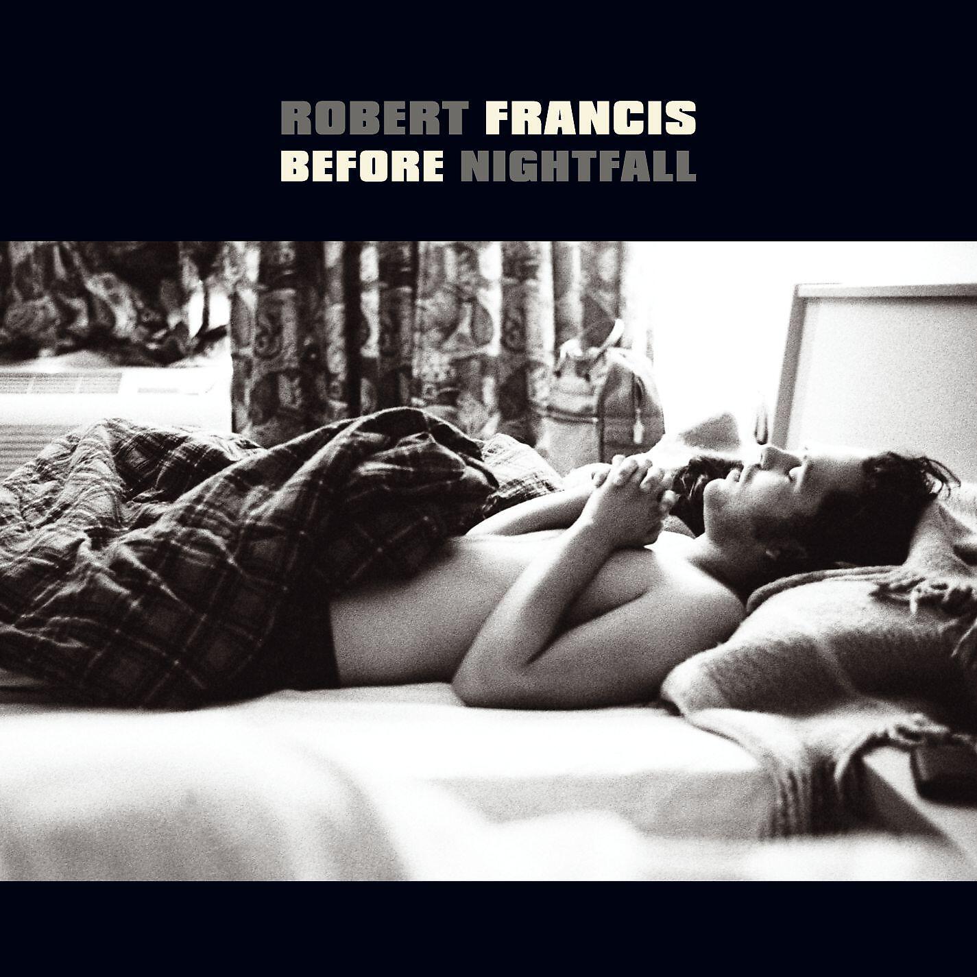 Robert Francis - Junebug