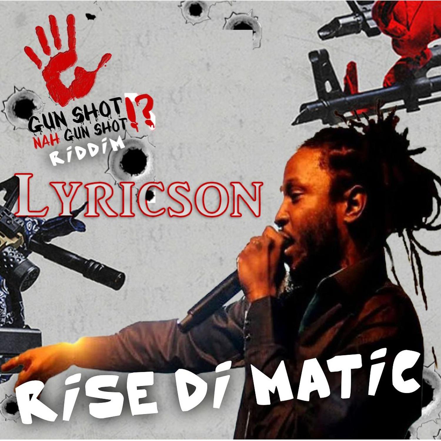 Постер альбома Rise Di Matic (Gun Shot Nah Gunshot Riddim)