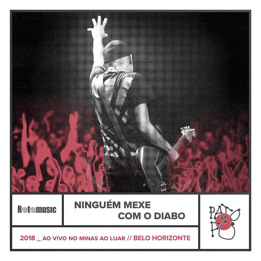 Постер альбома Ninguém Mexe Com o Diabo (Ao Vivo no Minas ao Luar, Belo Horizonte, 2018)