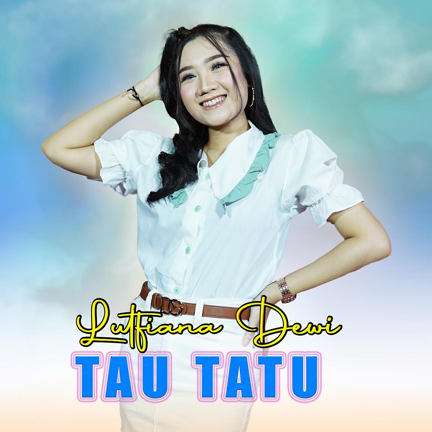 Lutfiana Dewi - Tau Tatu