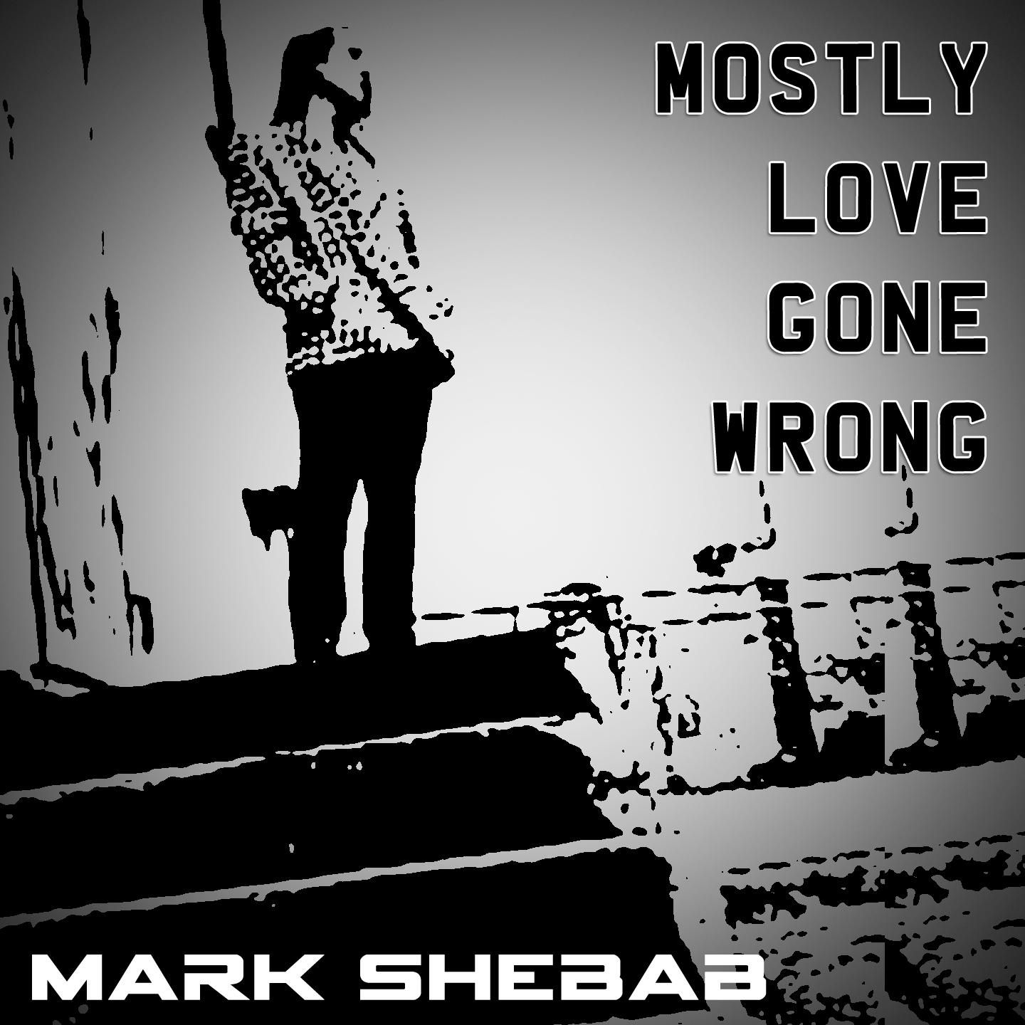 Постер альбома Mostly Love Gone Wrong