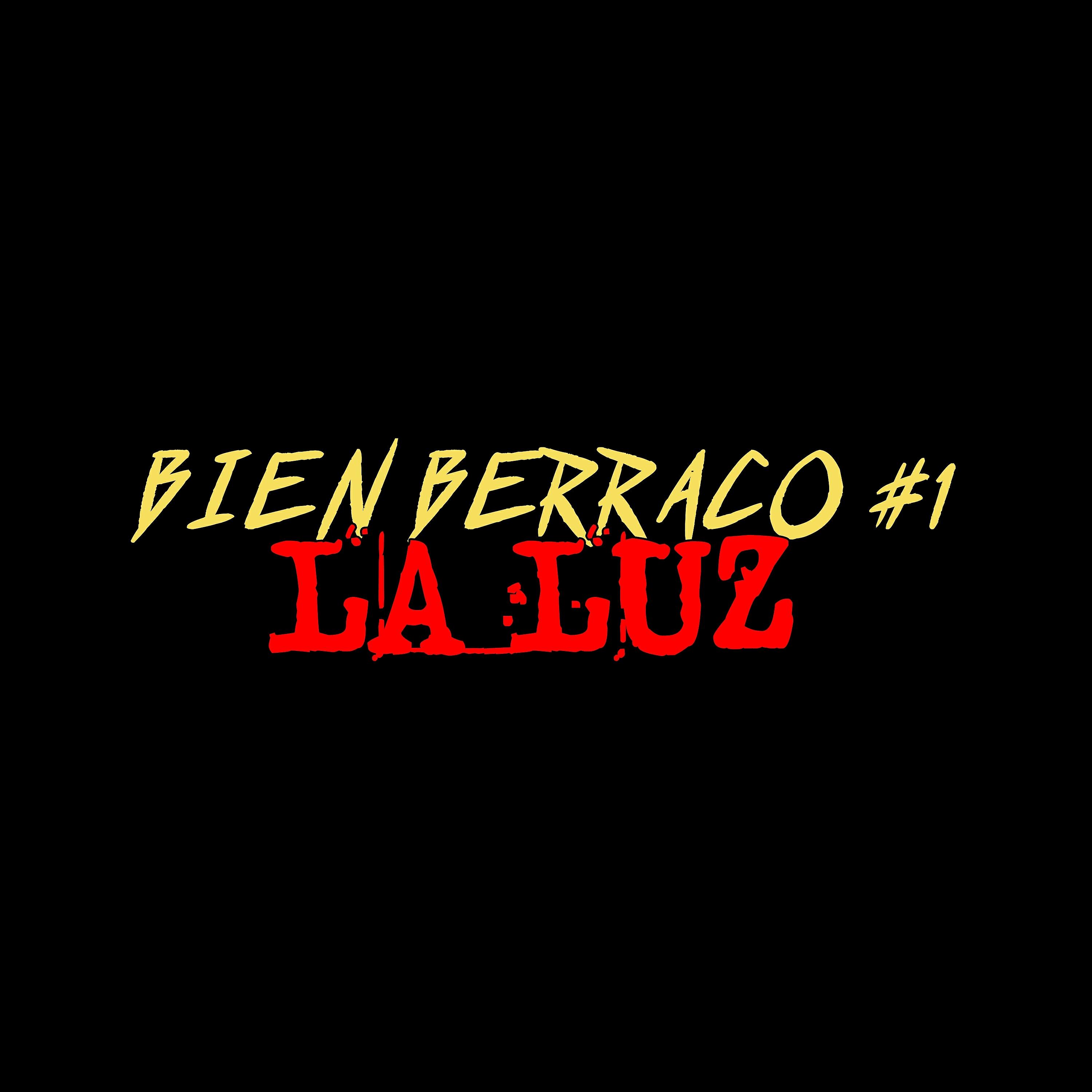 KUN - La Luz - Bien Berraco #1