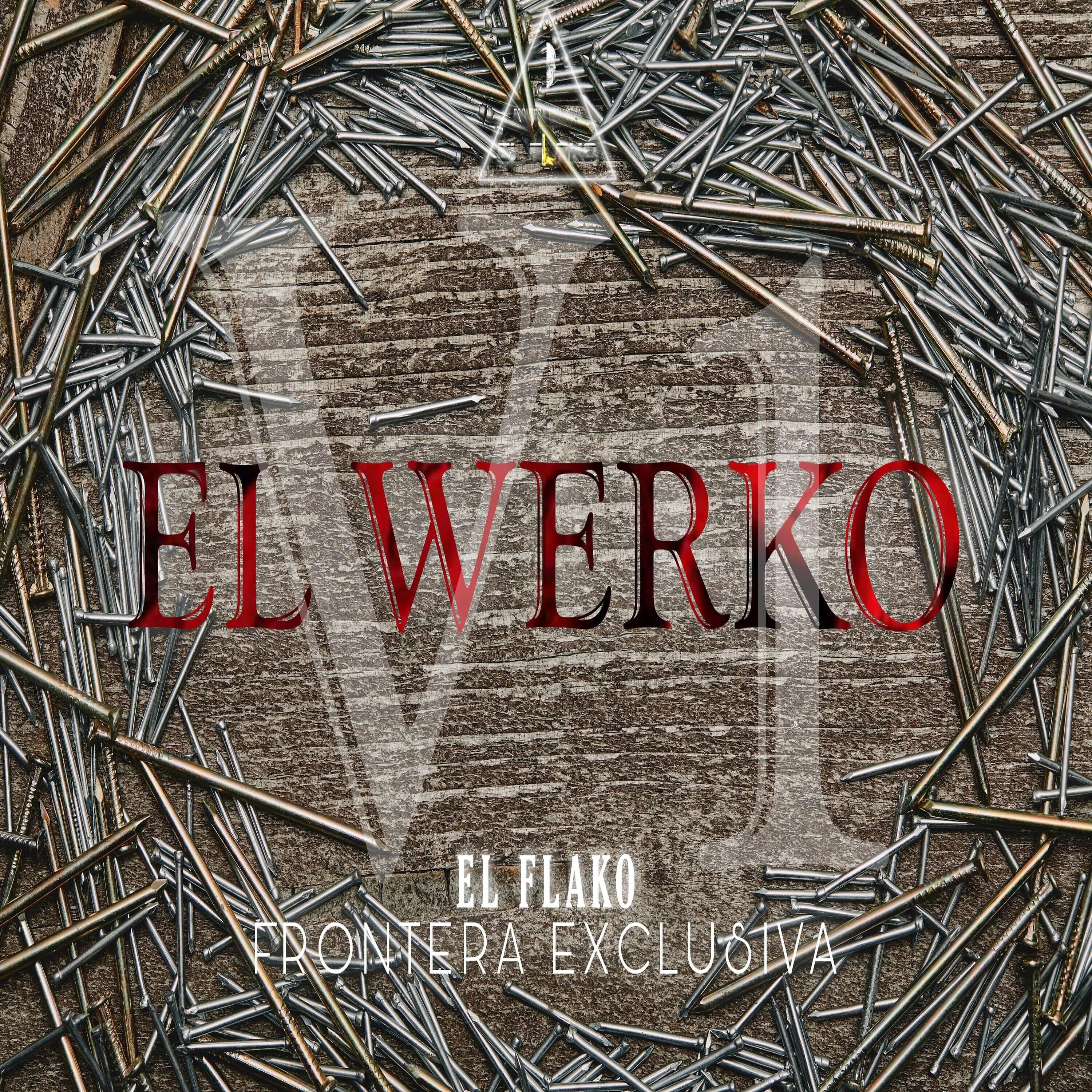 EL FLAKO - El Werko