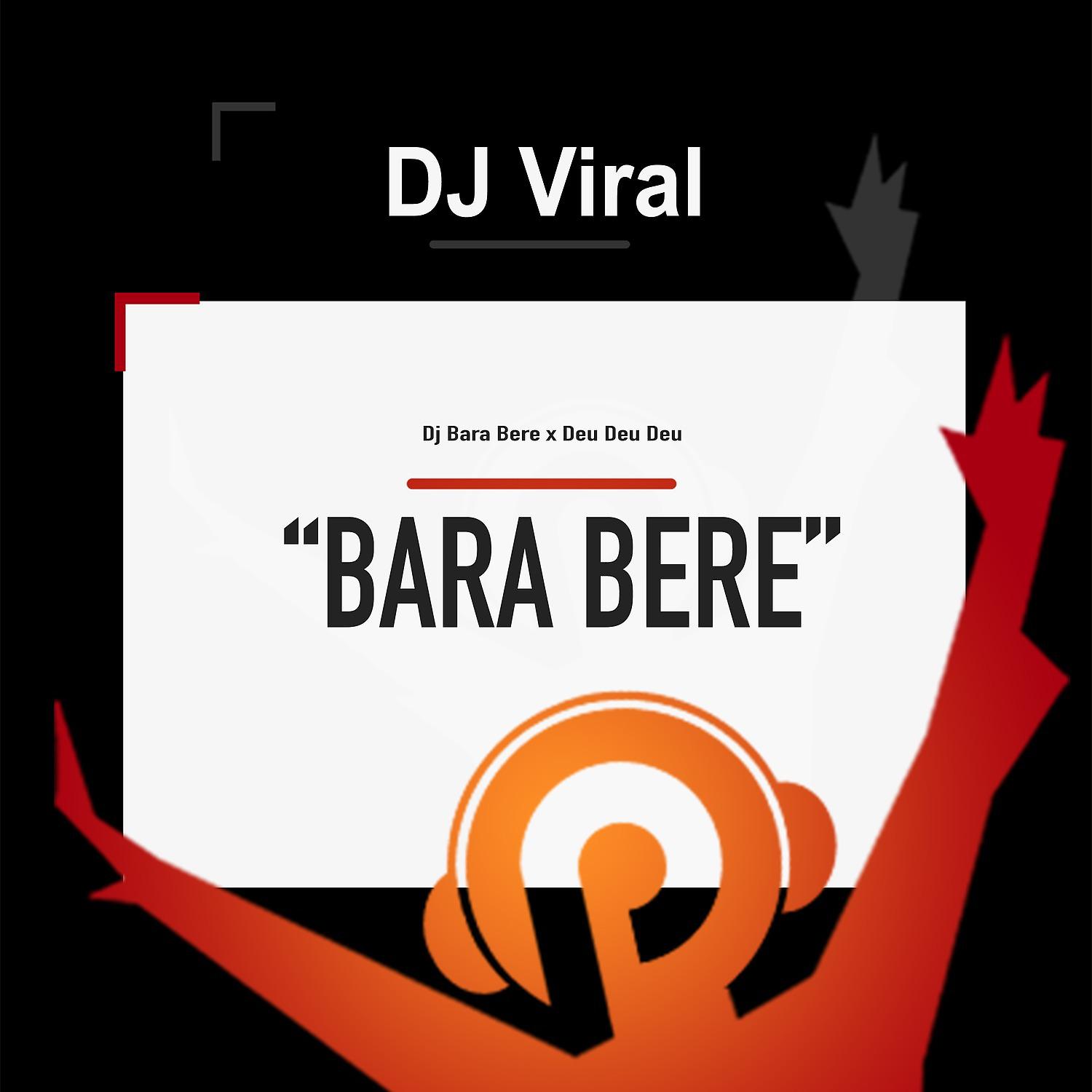 Постер альбома Dj Bara Bere x Deu Deu Deu