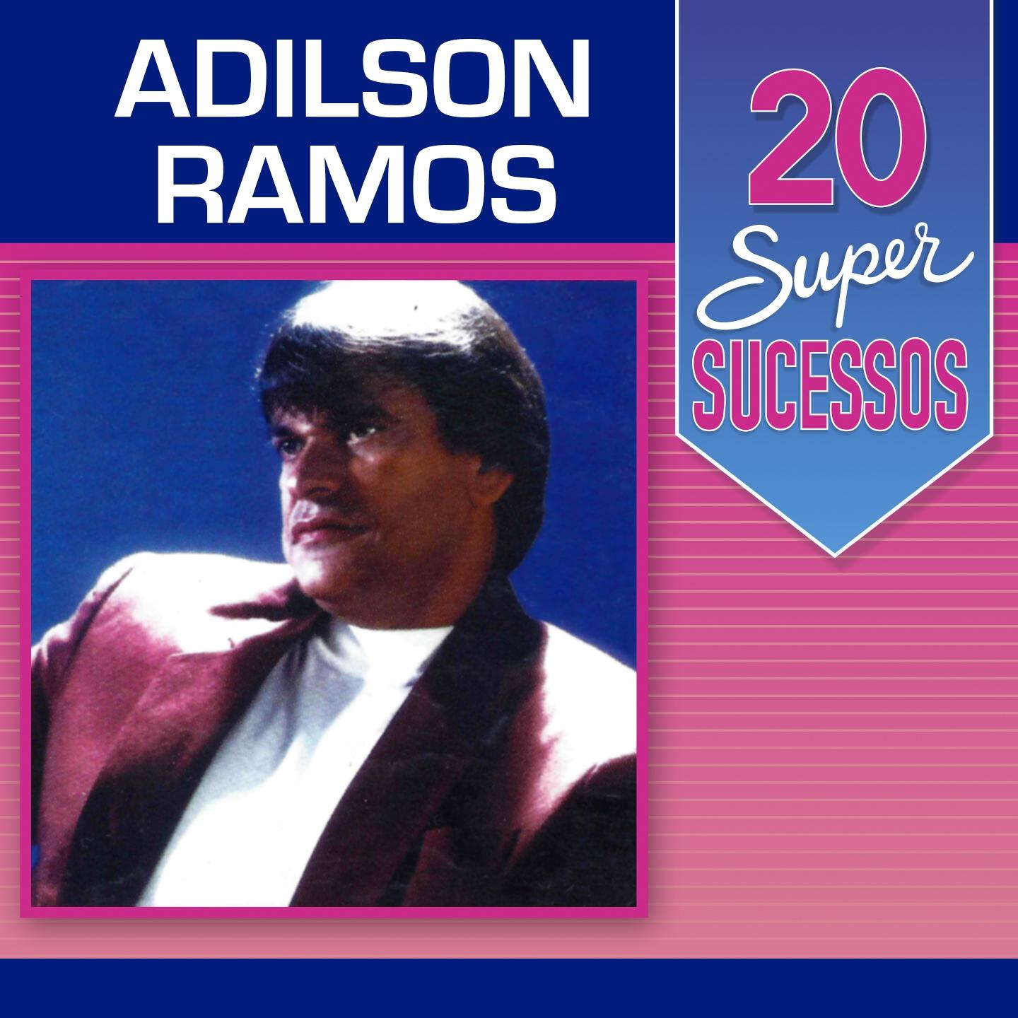 Постер альбома 20 Super Sucessos: Adilson Ramos