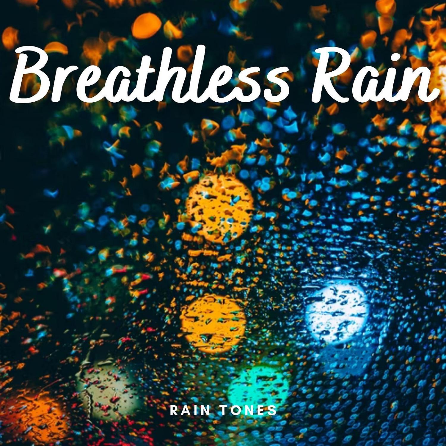 Постер альбома Rain Tones: Breathless Rain
