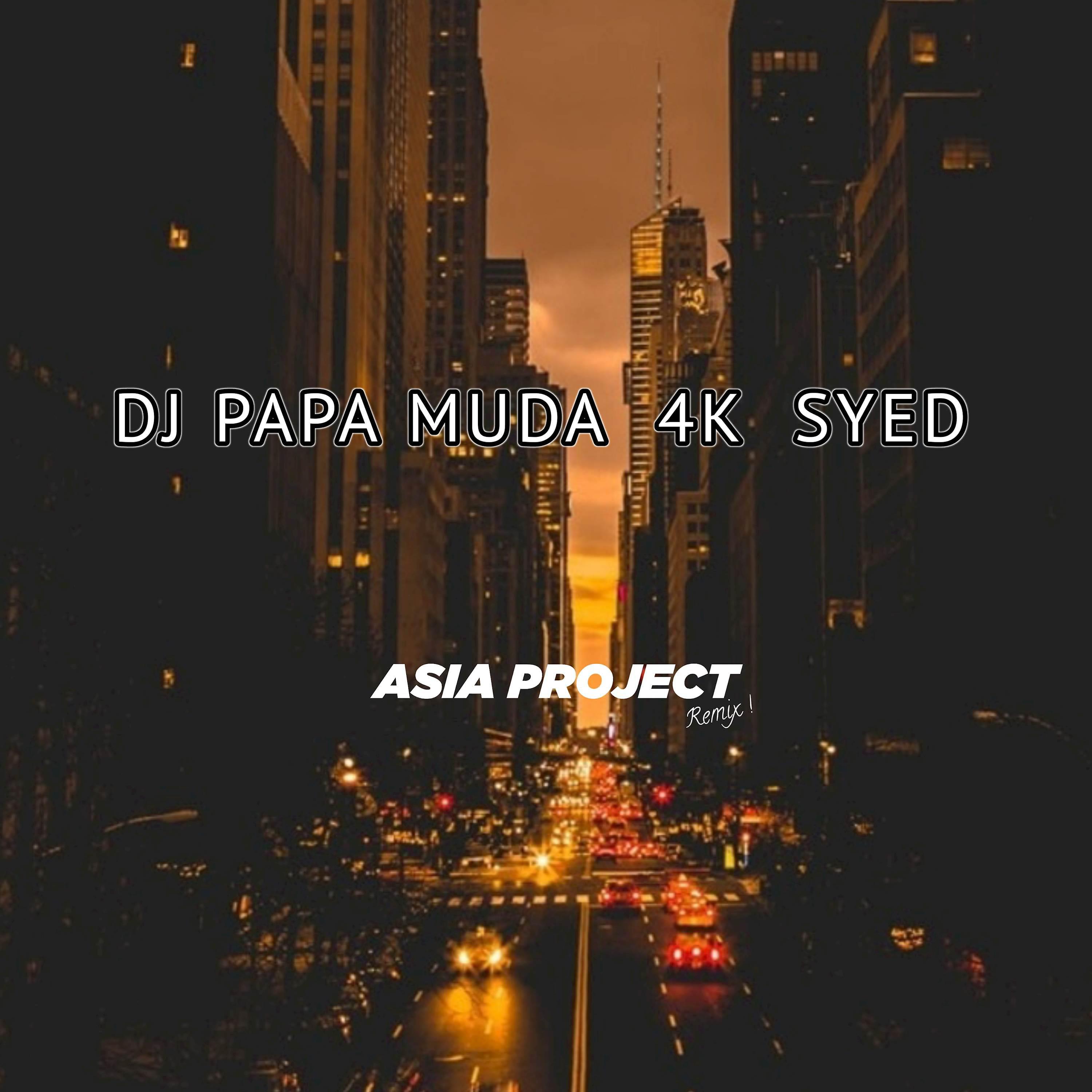Постер альбома DJ Papa Muda 4K Syed