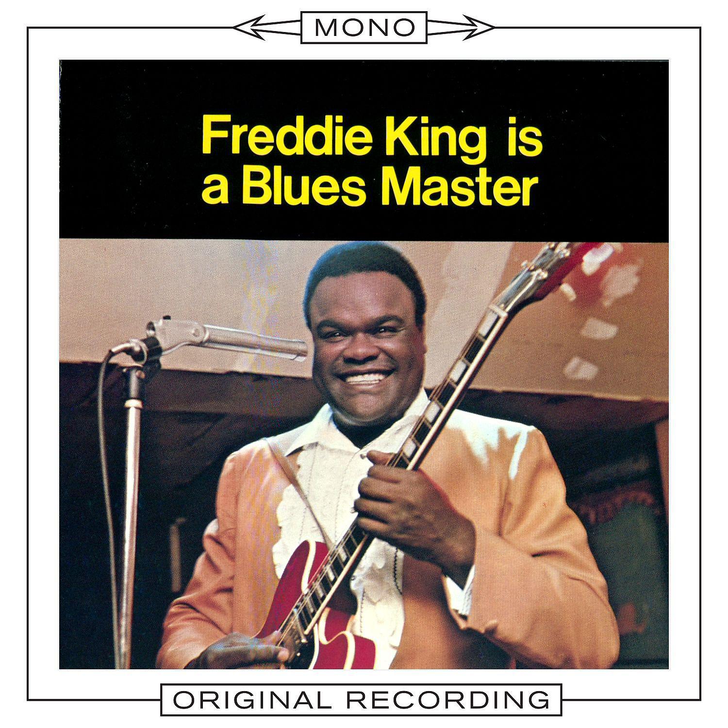 Постер альбома Freddie King Is A Blues Master (Mono)