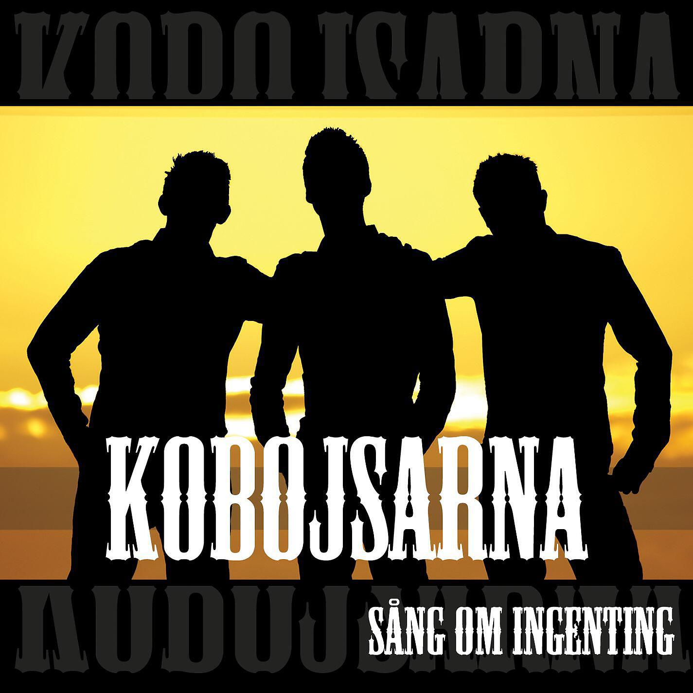 Kobojsarna - Sång om ingenting (Internet Version)