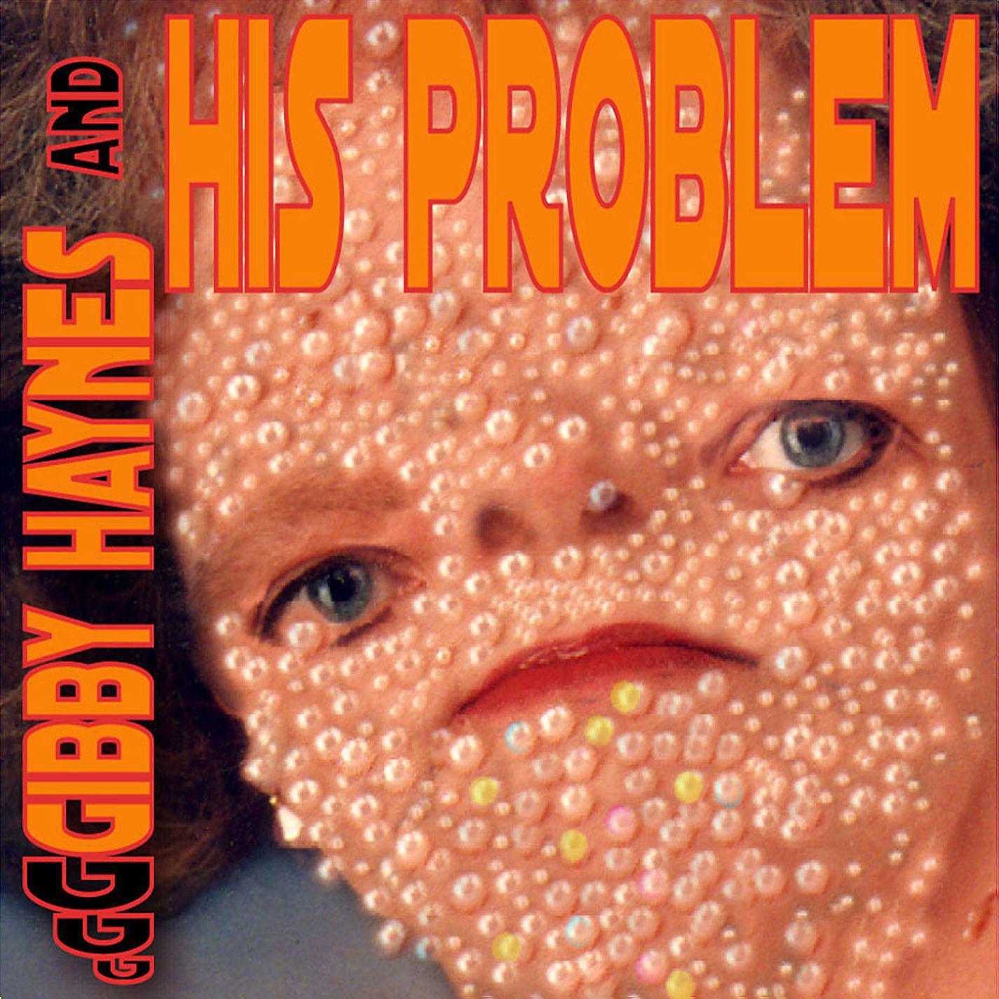 Постер альбома Gibby Haynes and His Problems [Bonus Remixes]