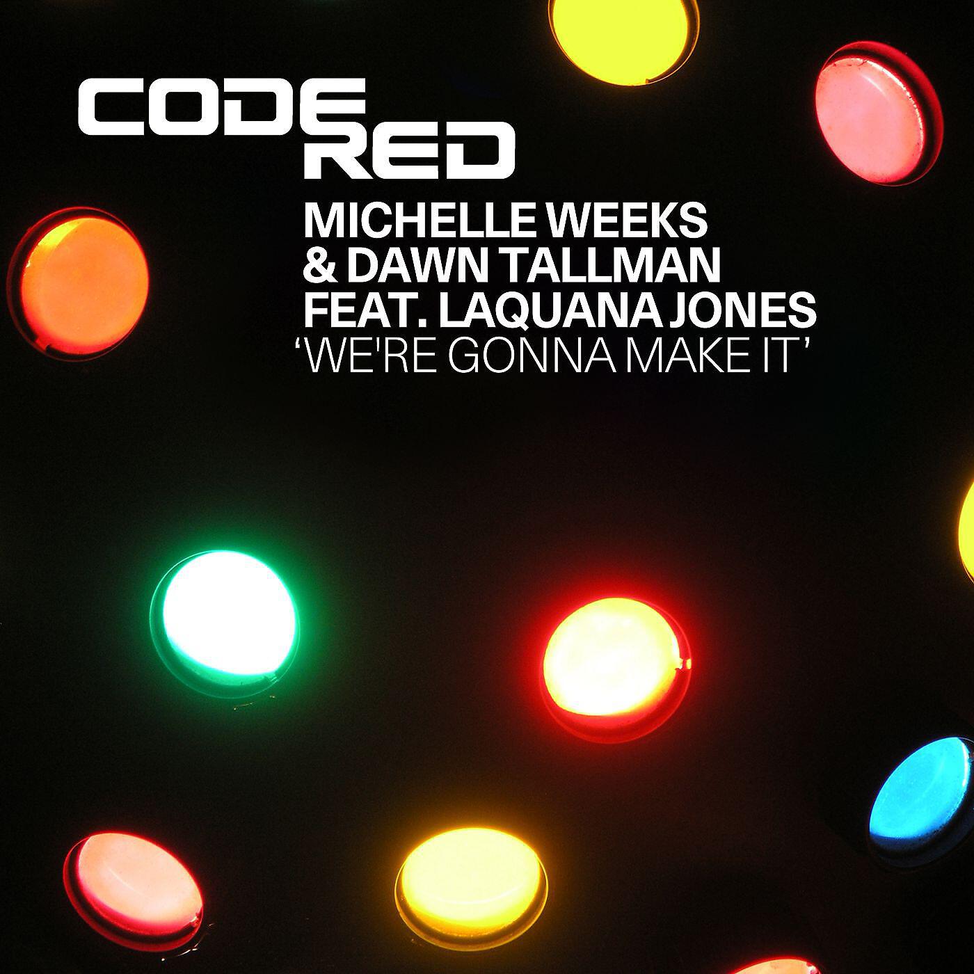 MIchelle Weeks - We're Gonna Make It (feat. Laquana Jones) [[MuthaFunkaz Hump Mix]