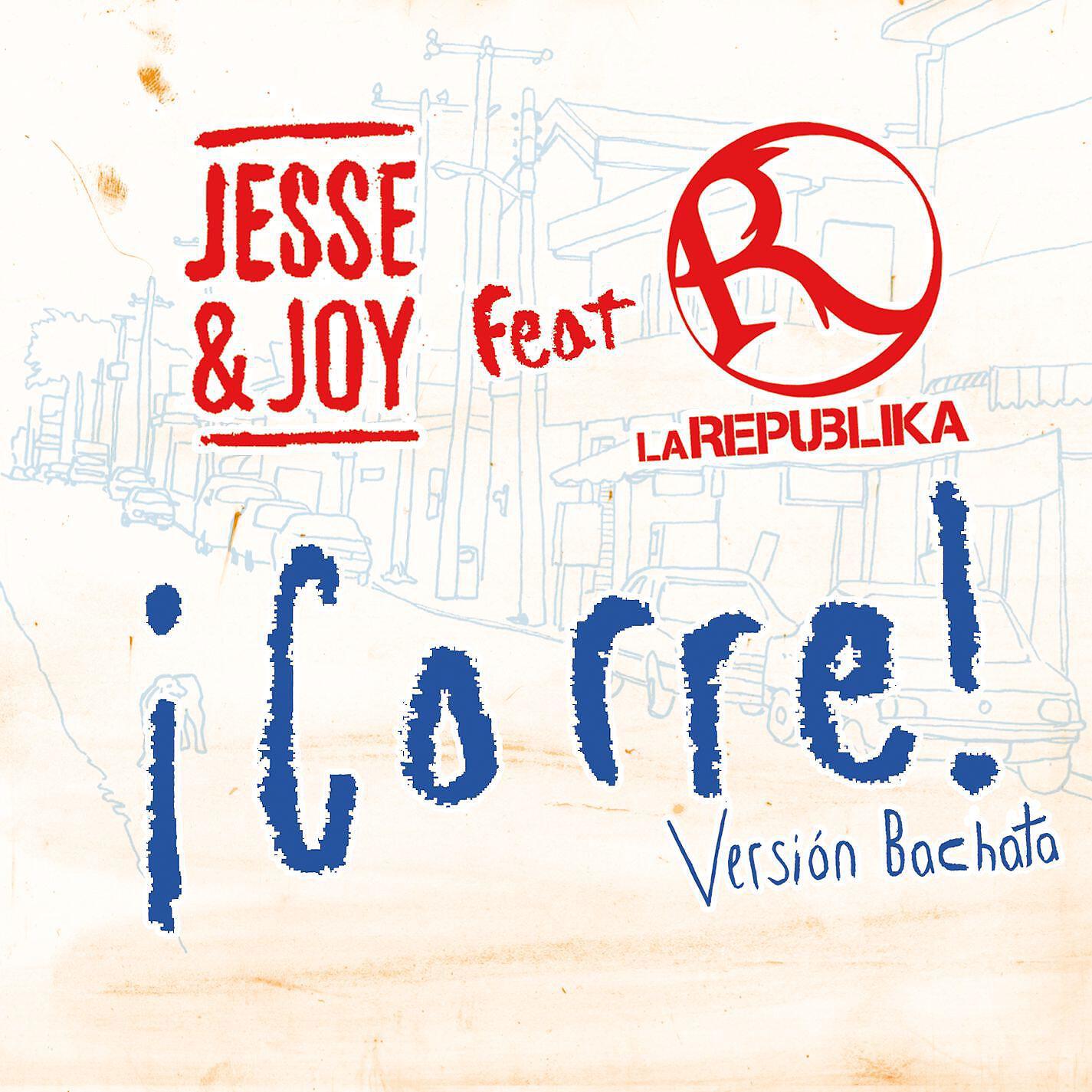 Jesse & Joy - ¡¡Corre! (Versión bachata) [feat. La Republika] (Versión bachata)