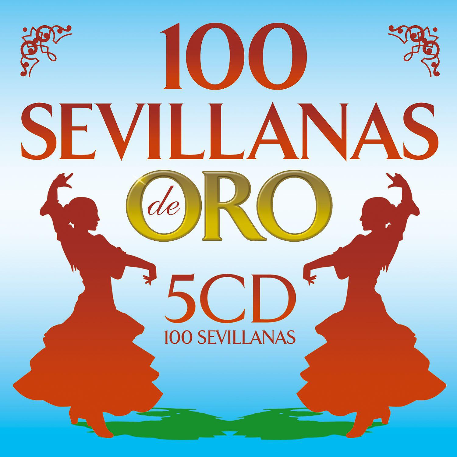 Постер альбома 100 Sevillanas De Oro