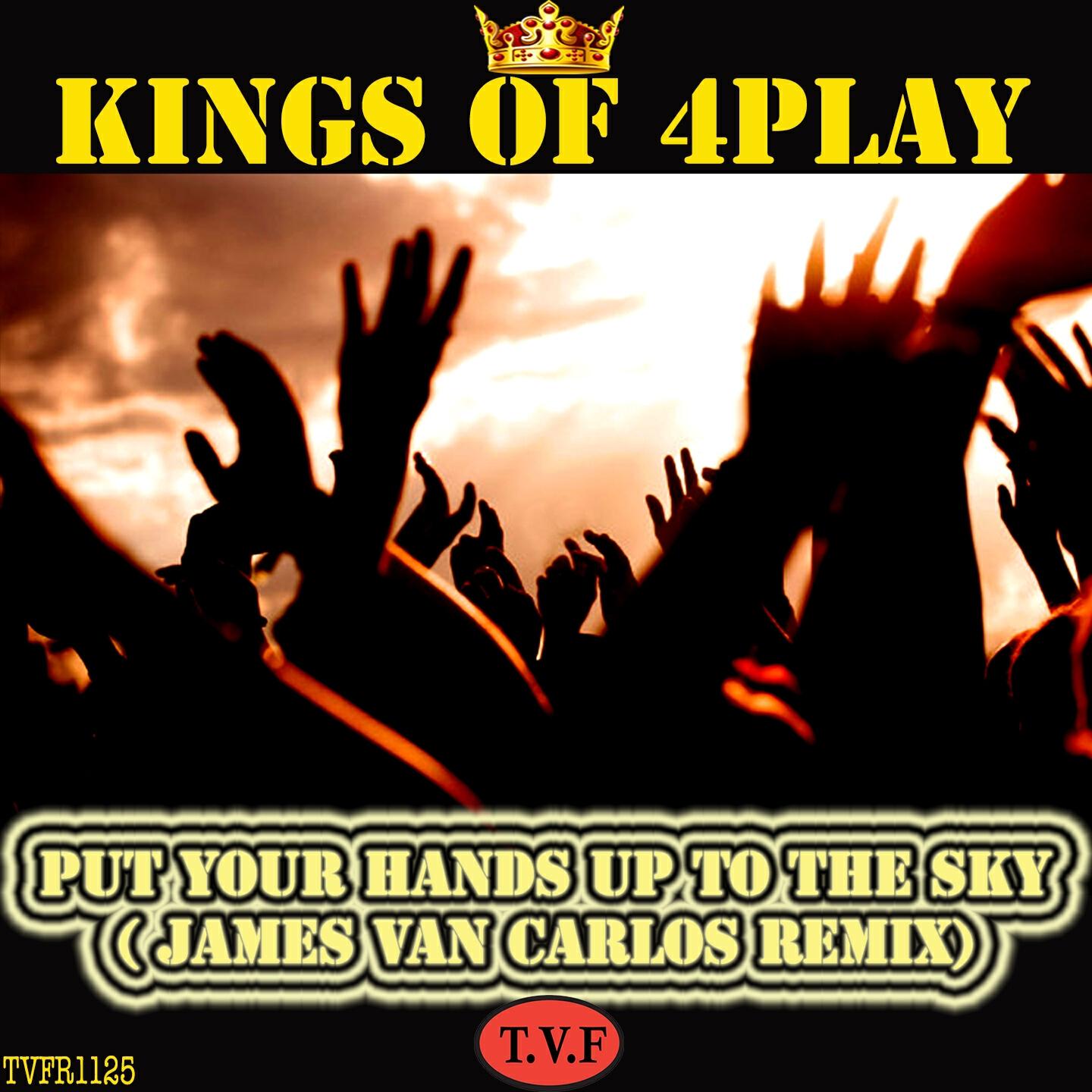 Kings Of 4Play - Put Your Hands Up to the Sky (James Van Carlos Remix)