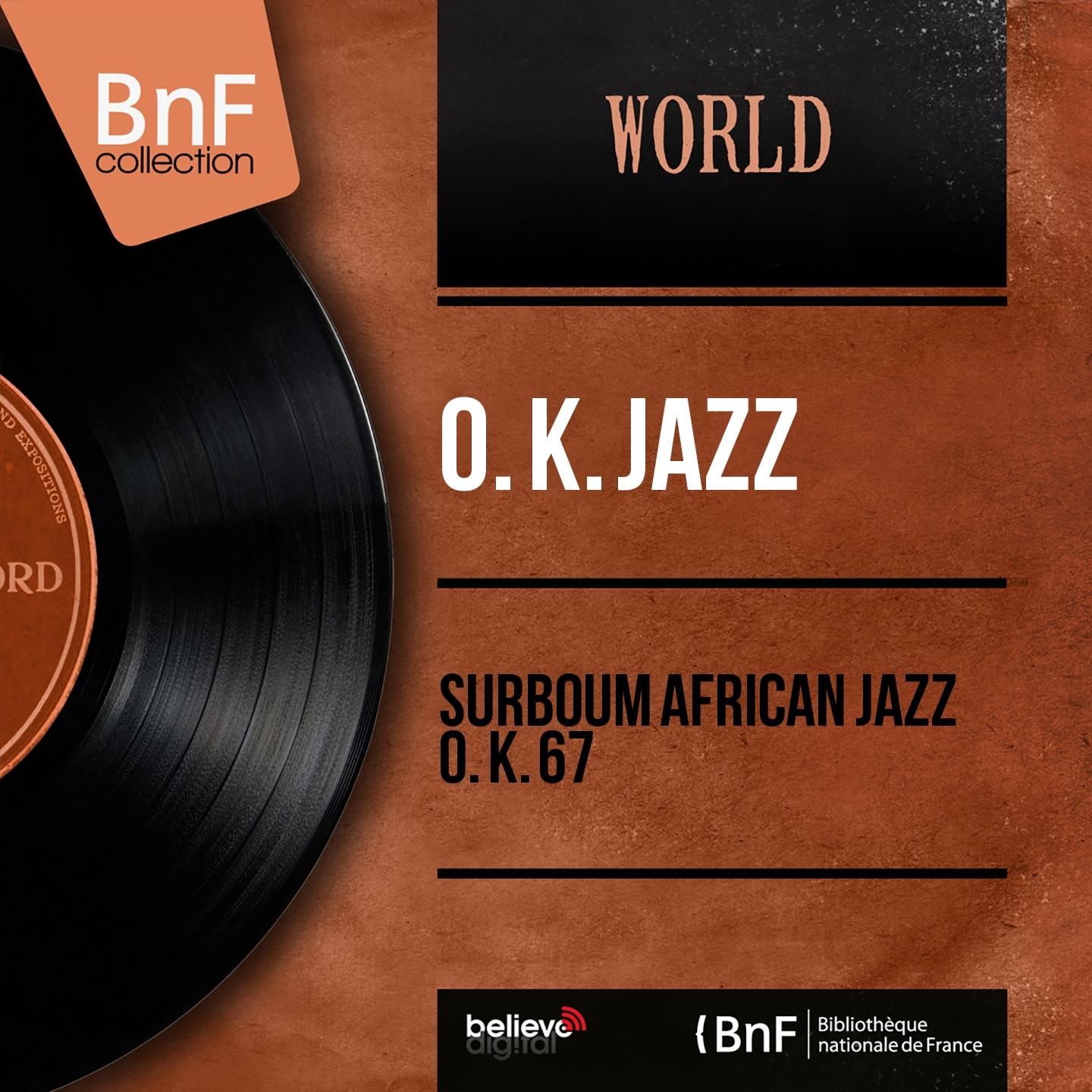 Постер альбома Surboum African Jazz O. K. 67 (Mono Version)