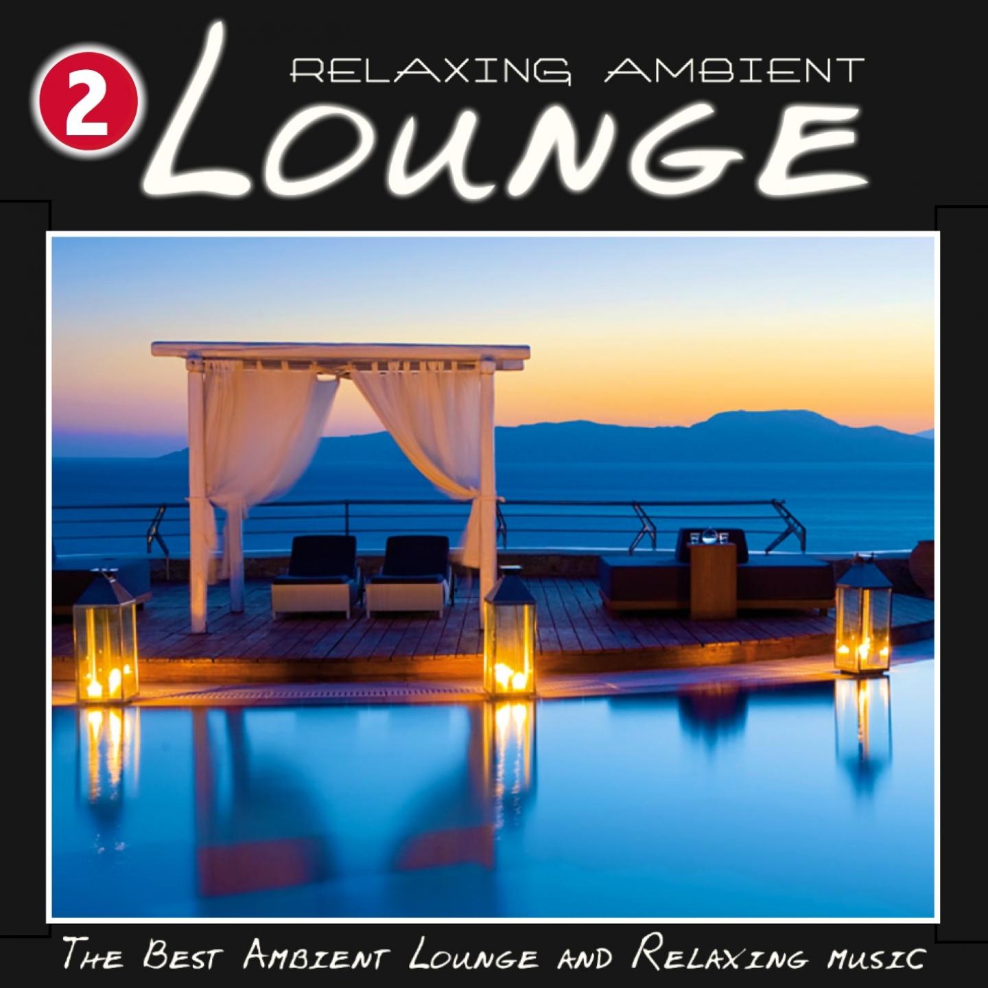 Постер альбома Relaxing Ambient Lounge, Vol. 2