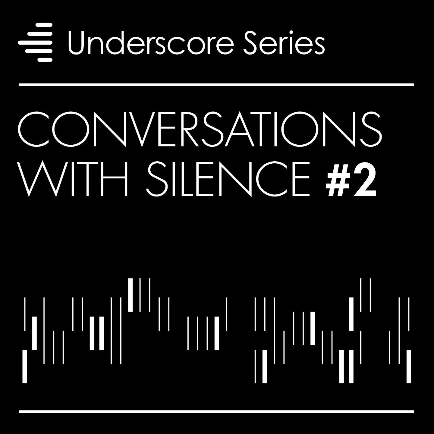 Постер альбома Conversations With Silence, Vol. 2 - Underscore Series