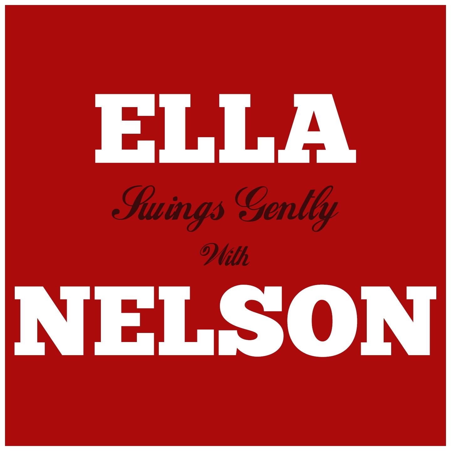 Постер альбома Ella Swings Gently with Nelson