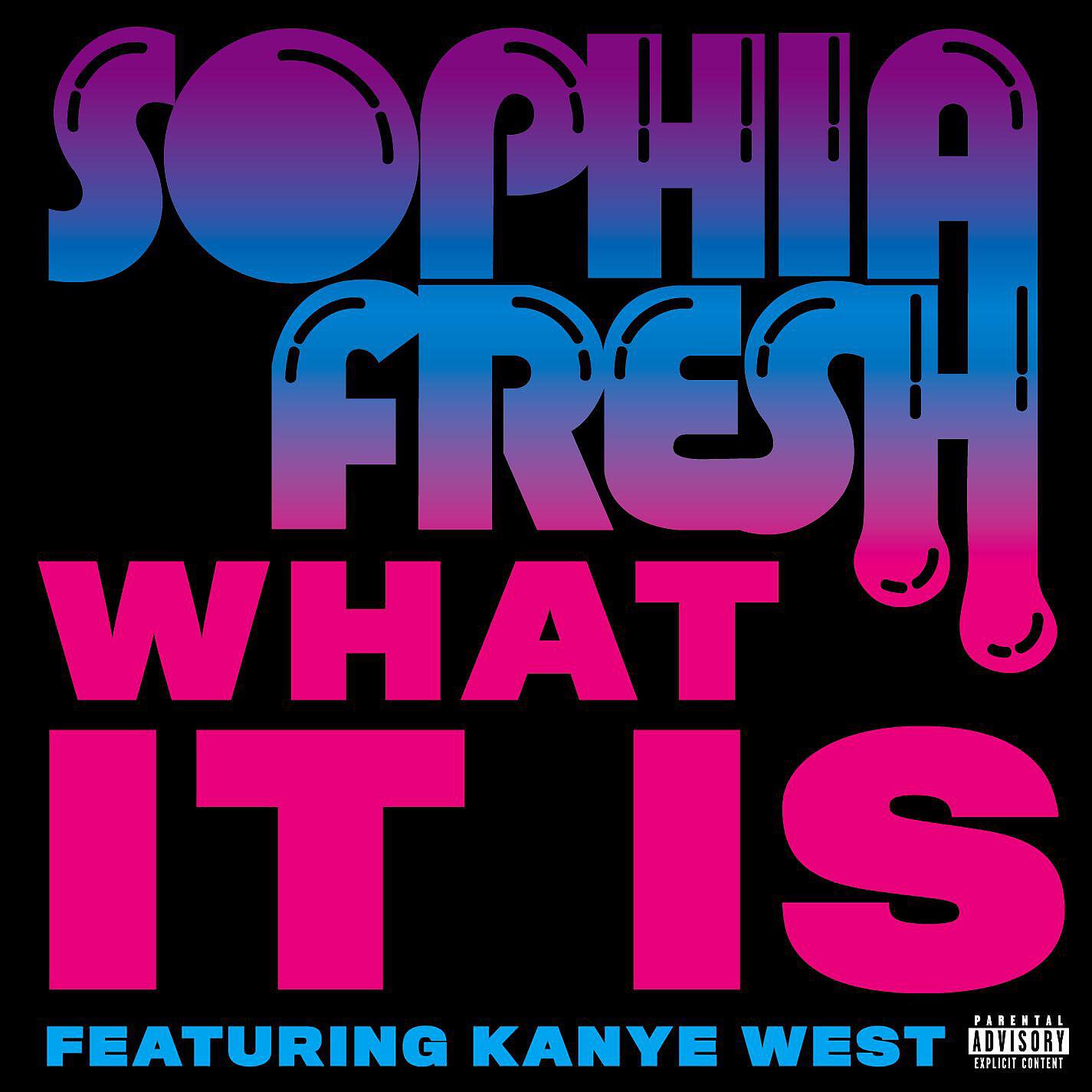 Sophia Fresh - What It Is (feat. Kanye West)