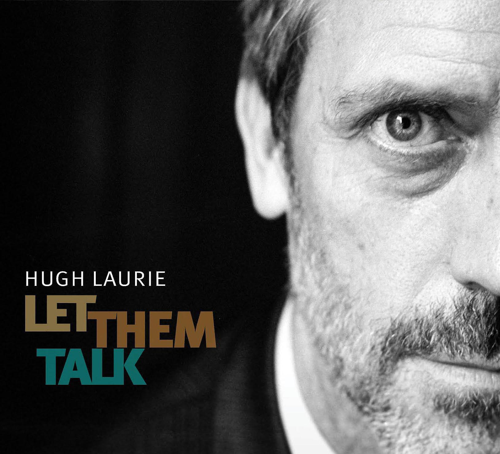 Hugh Laurie - Let Them Talk