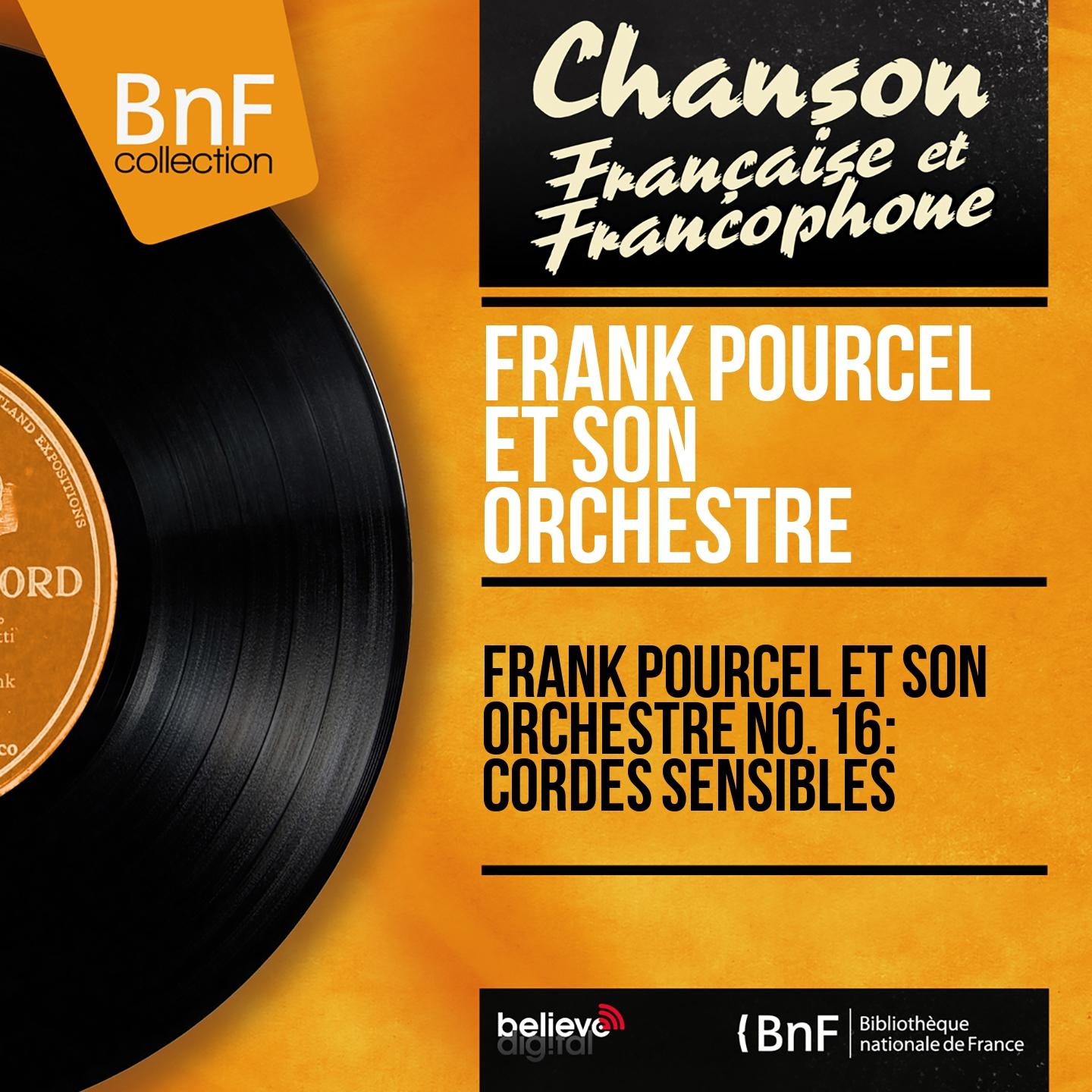 Постер альбома Frank Pourcel et son orchestre no. 16 : Cordes sensibles (Mono Version)